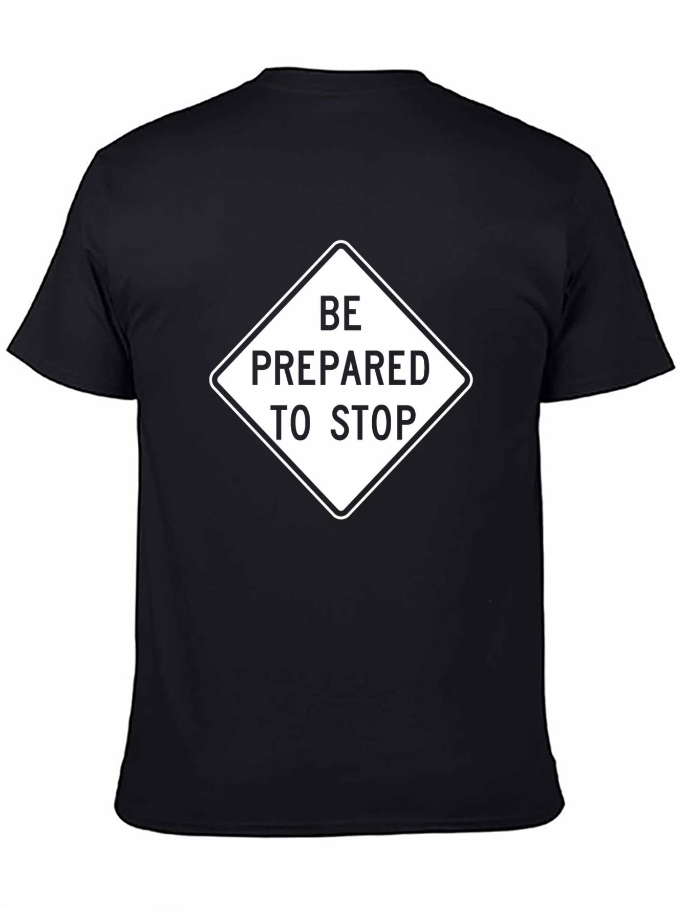Be Prepared To Stop T-Shirt - Novelty Tee