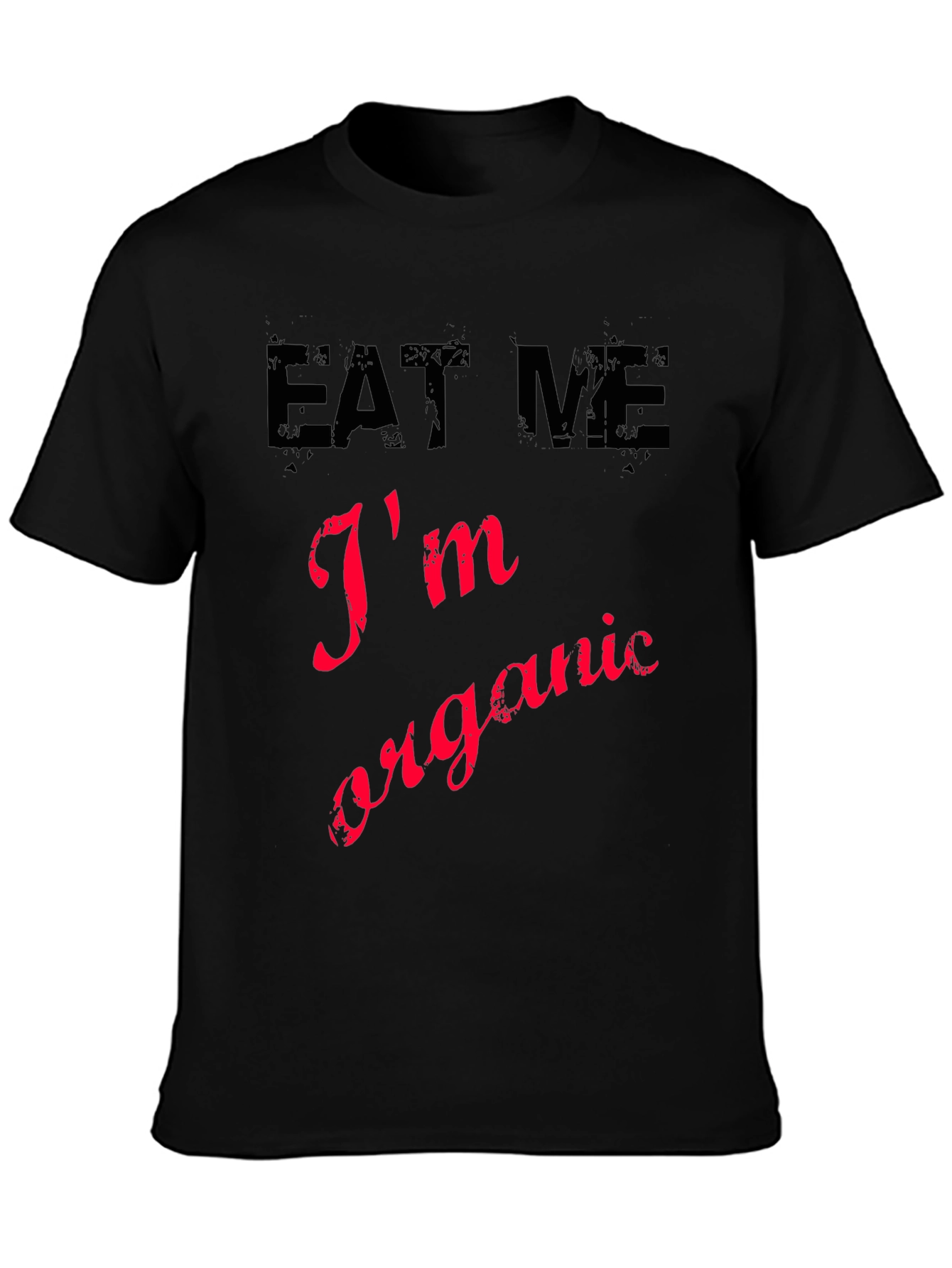 Eat Me Im Organic Novelty Graphic T-Shirt