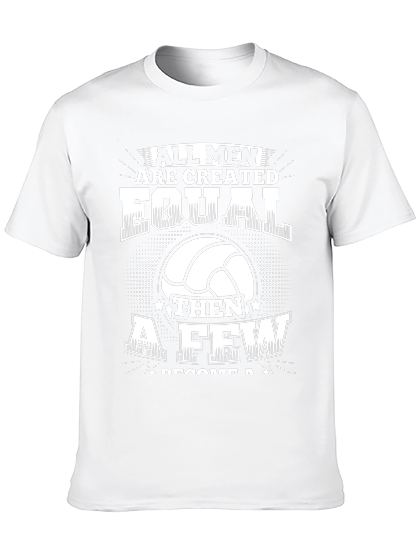 Volleyball T-Shirt - All Men are Created Equal Tee