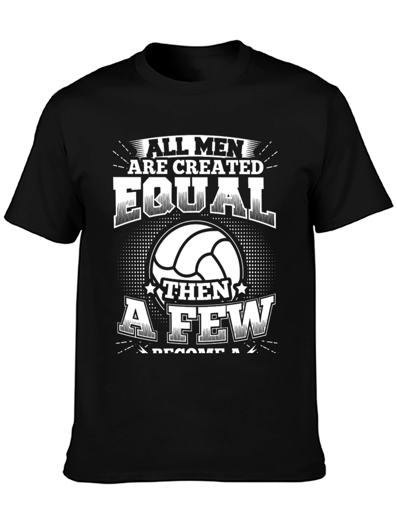 Volleyball T-Shirt - All Men are Created Equal Tee