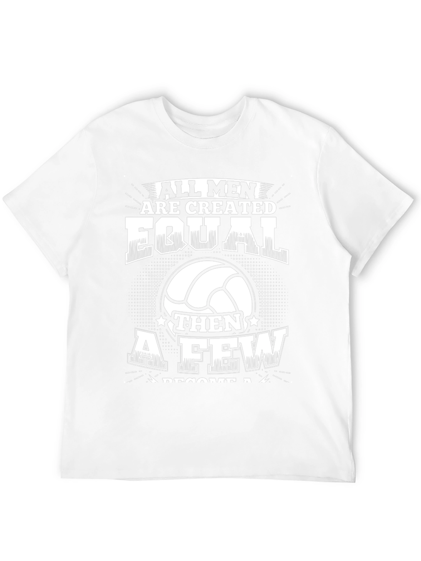 Volleyball T-Shirt - All Men are Created Equal Tee