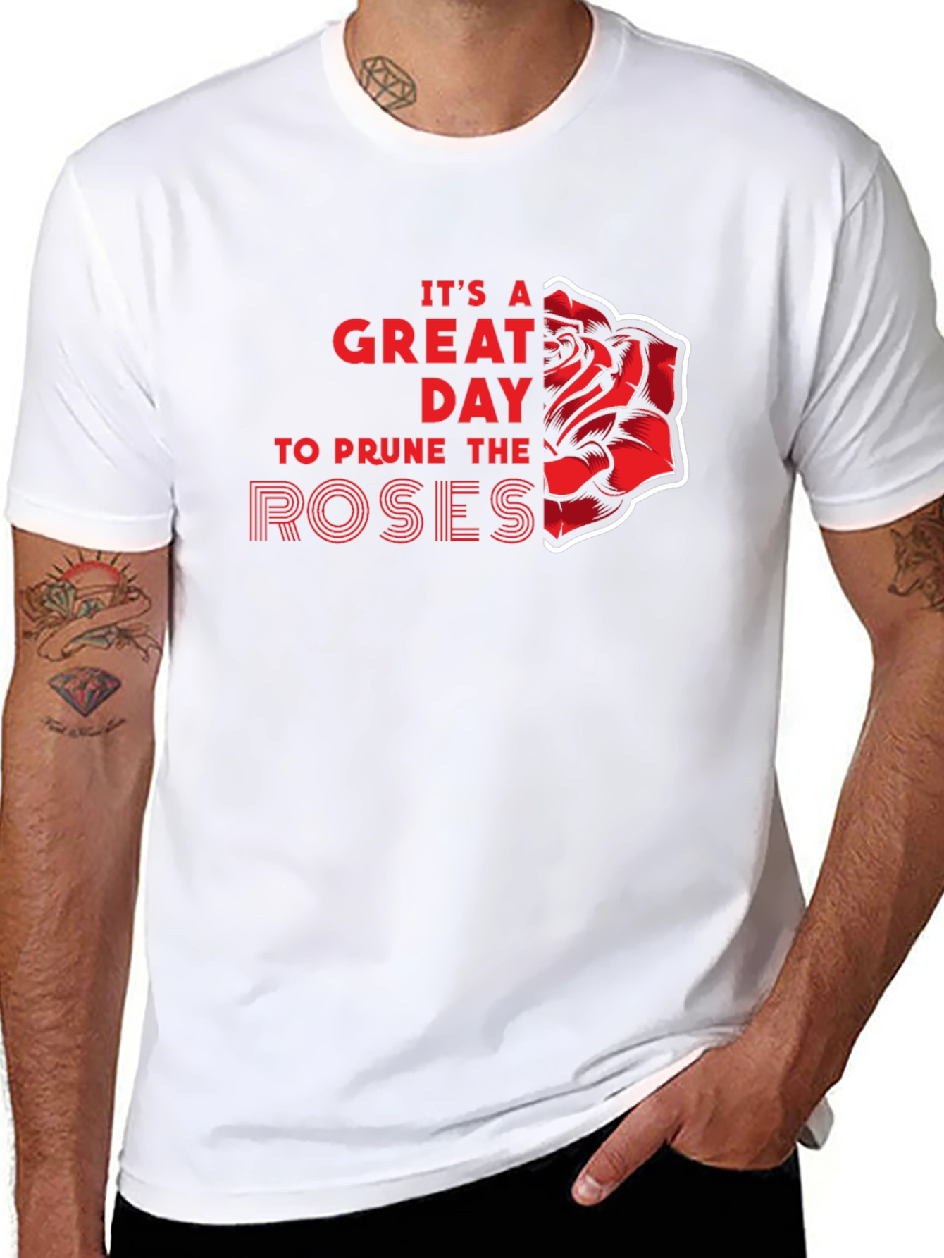 Its a Great Day to Prune the Roses T-Shirt