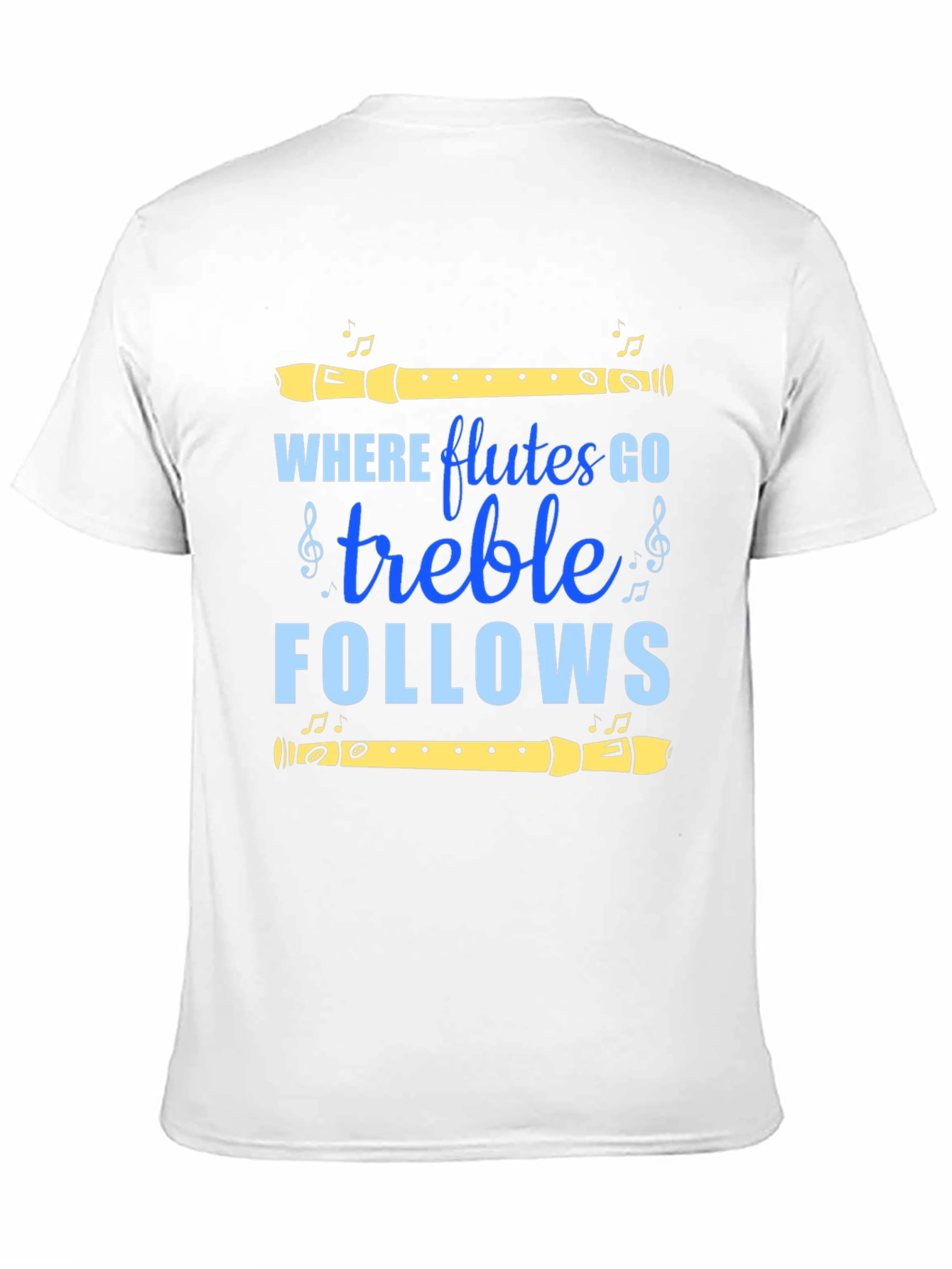 Where Flutes Go Treble Follows Tee