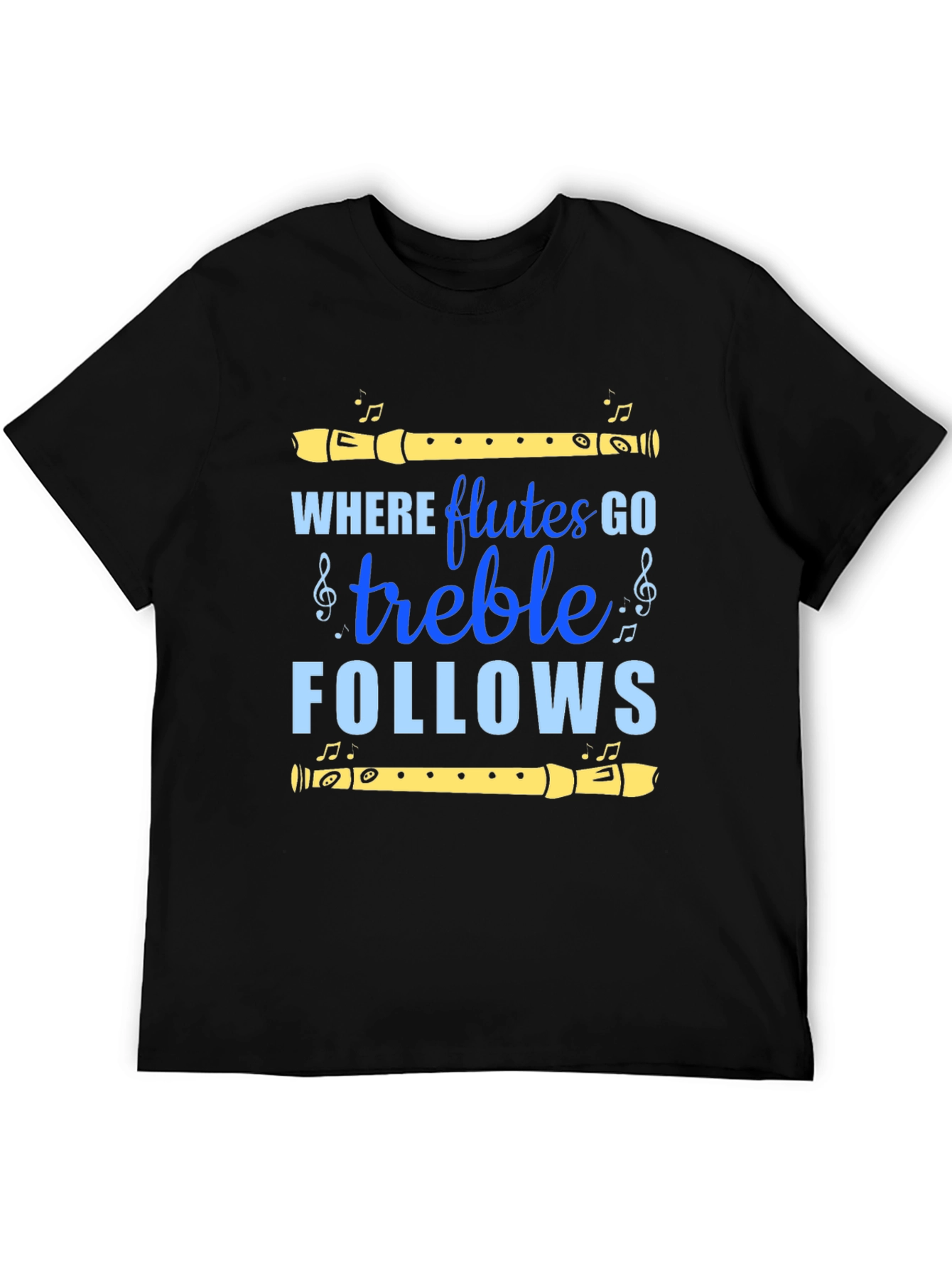 Where Flutes Go Treble Follows Tee