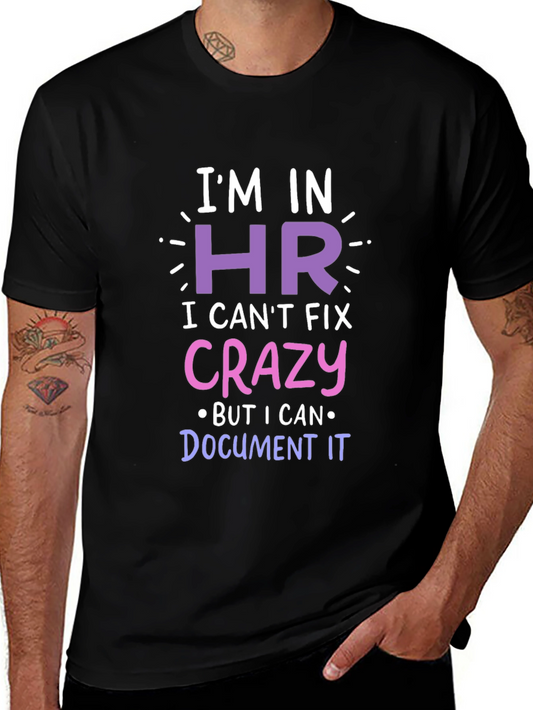 Funny HR T-Shirt - I Cant Fix Crazy!