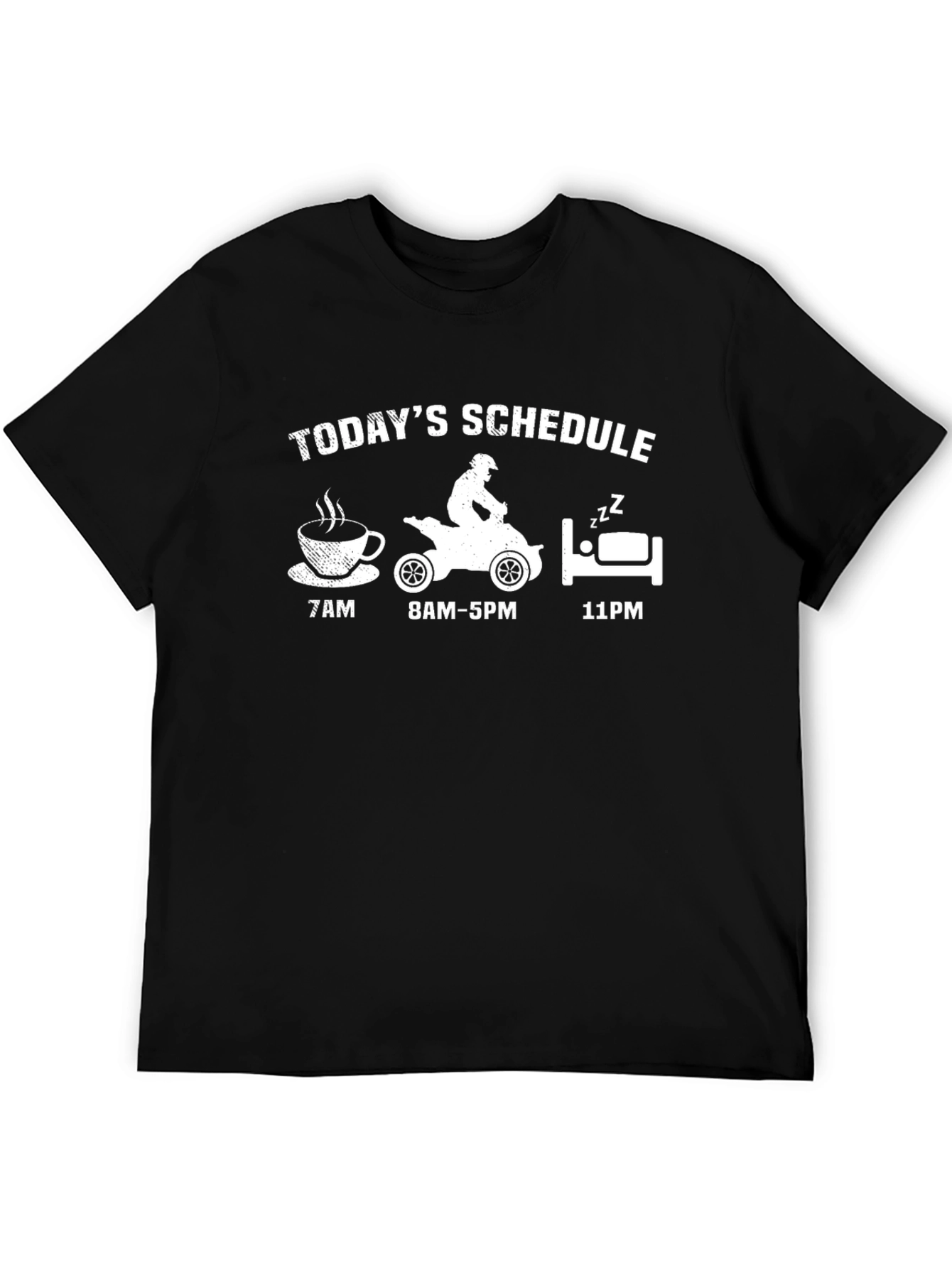 Todays Schedule T-Shirt - ATV Rider Gift