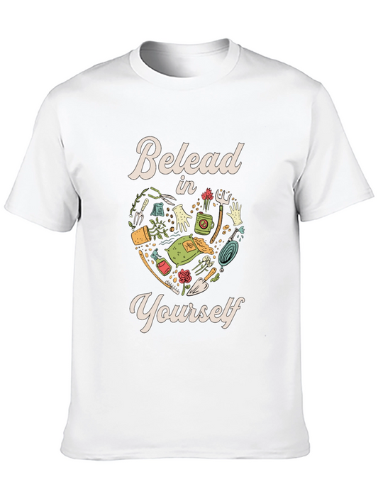 Belead in Yourself Gardening T-Shirt