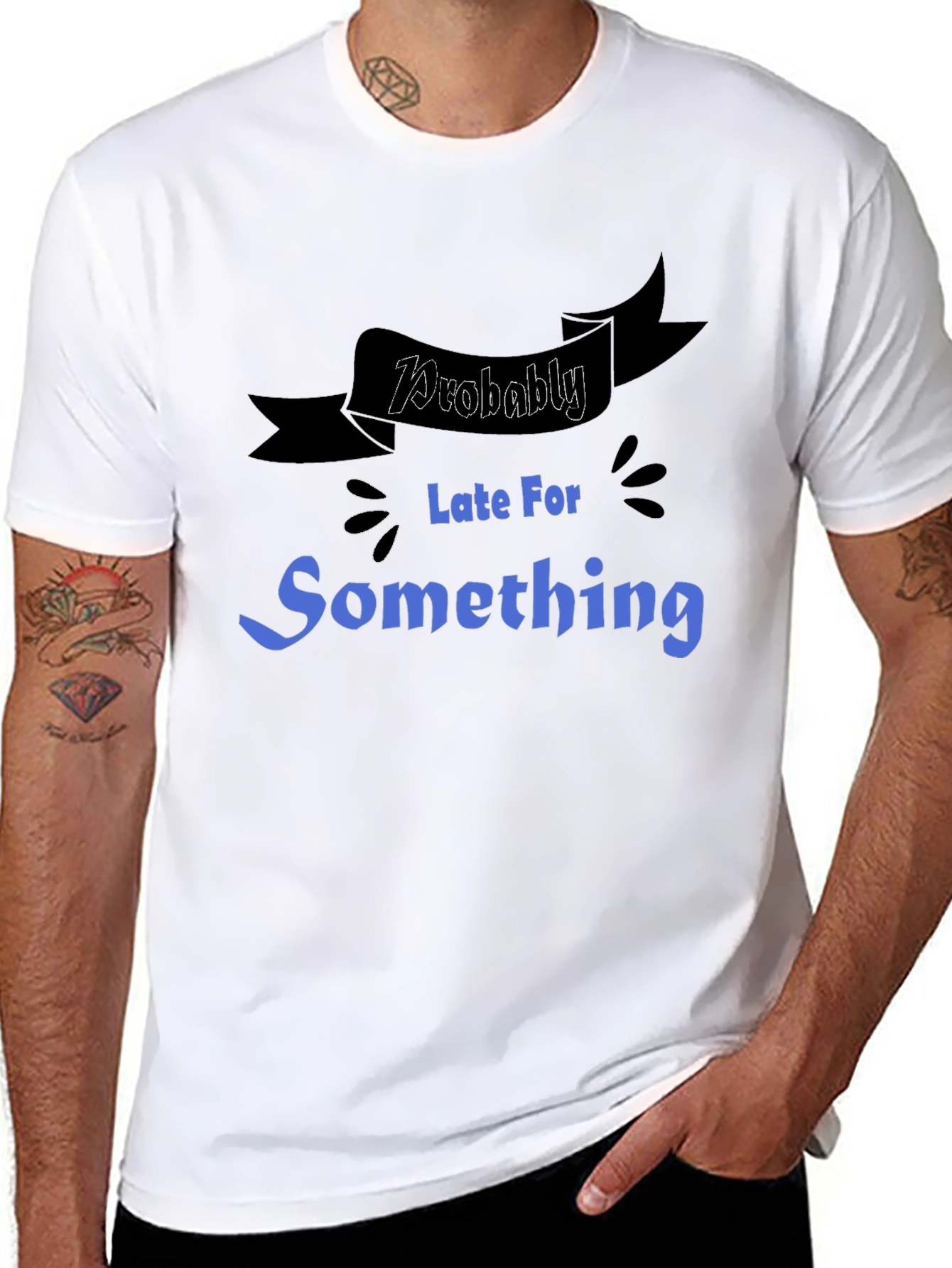 Funny Probably Late For Something Graphic Tee