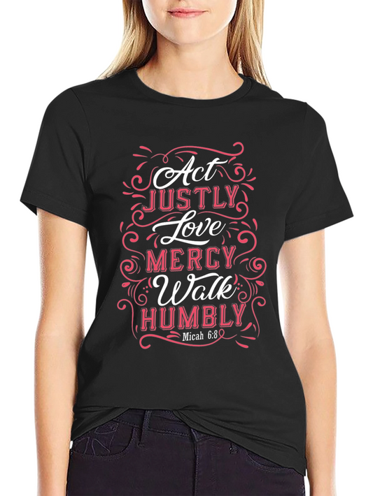 Act Justly Love Mercy T-Shirt Christian Apparel