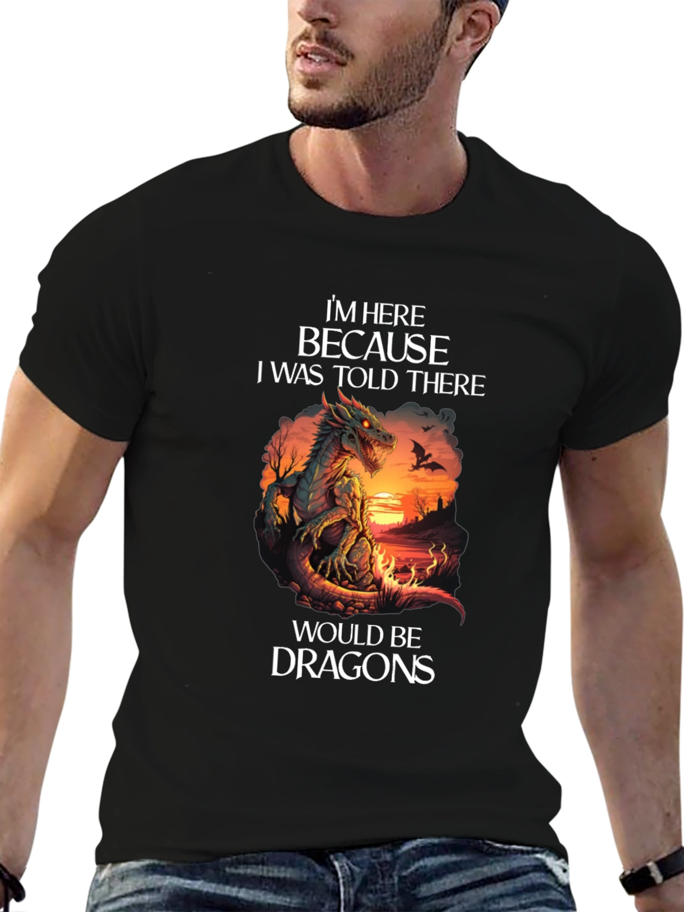 Dragon T-Shirt: Im Here Because Dragons Graphic Tee