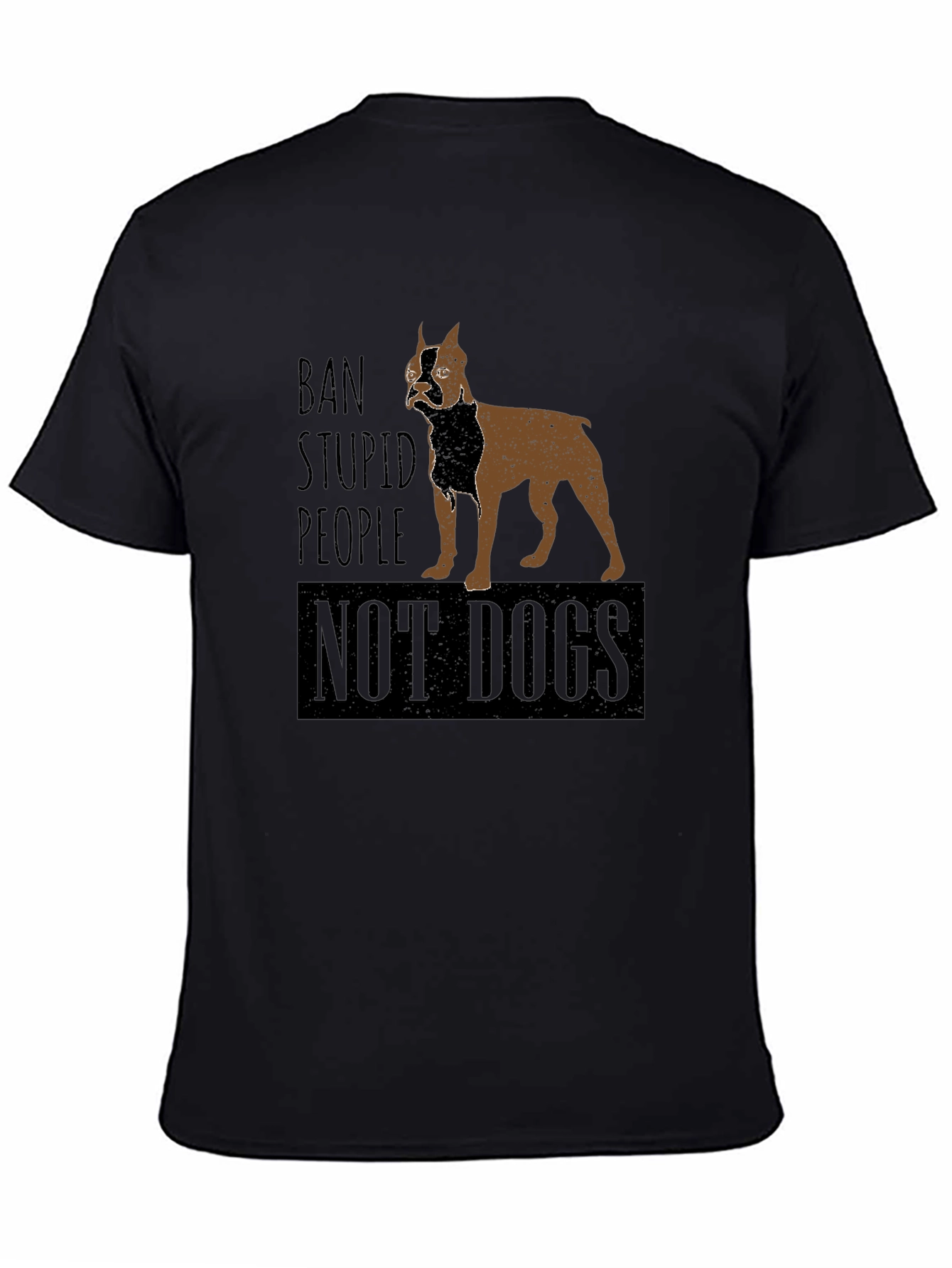 Ban Stupid People Not Dogs T-Shirt