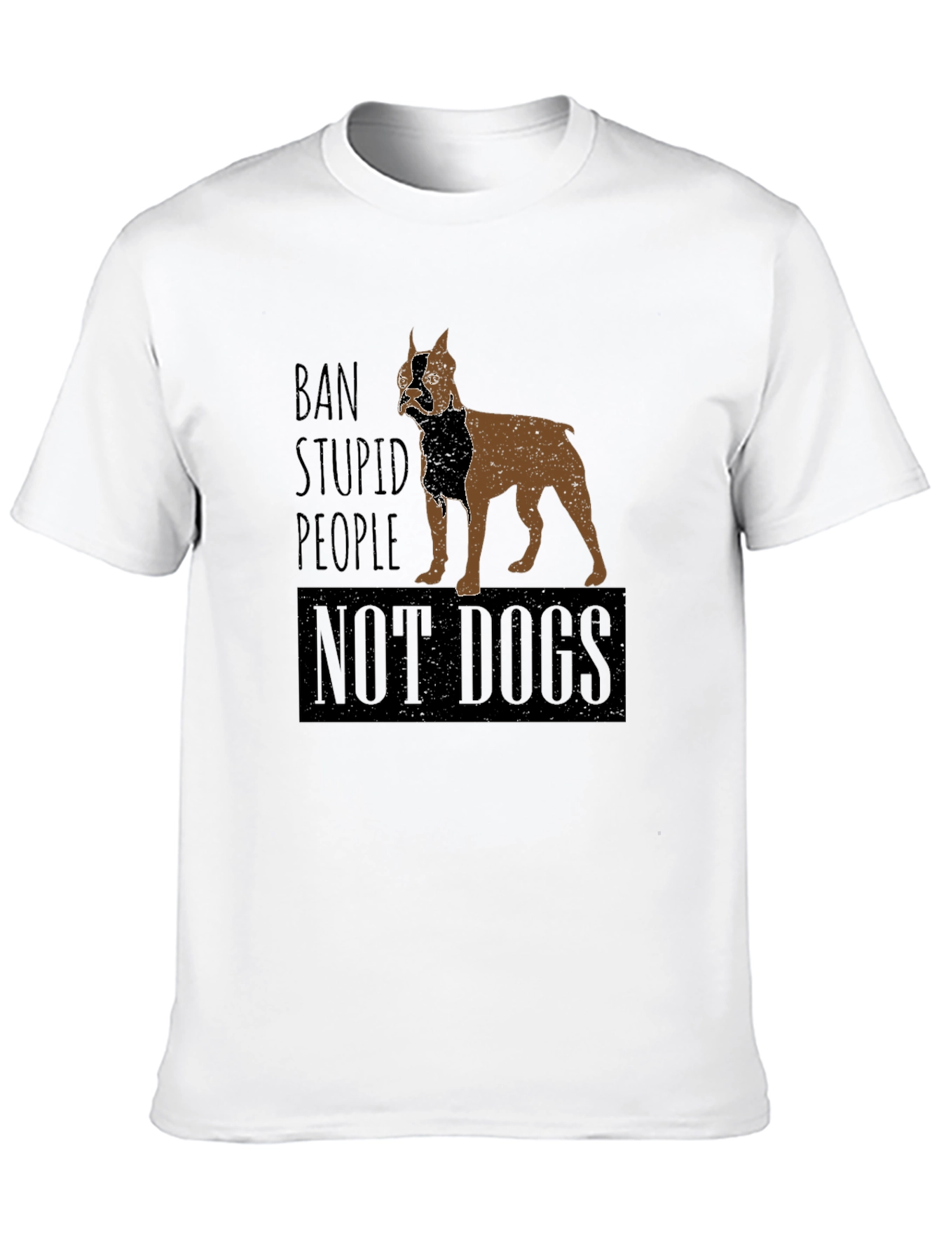 Ban Stupid People Not Dogs T-Shirt