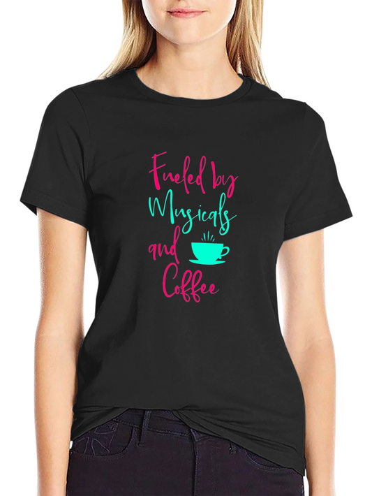 Fueled by Musicals and Coffee Graphic Tee