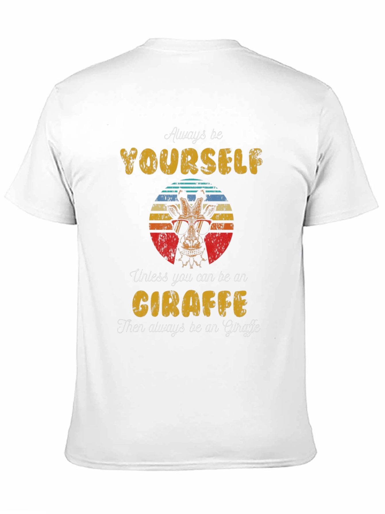 Always Be Yourself Giraffe T-Shirt