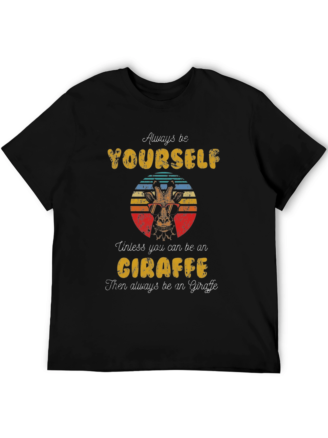 Always Be Yourself Giraffe T-Shirt
