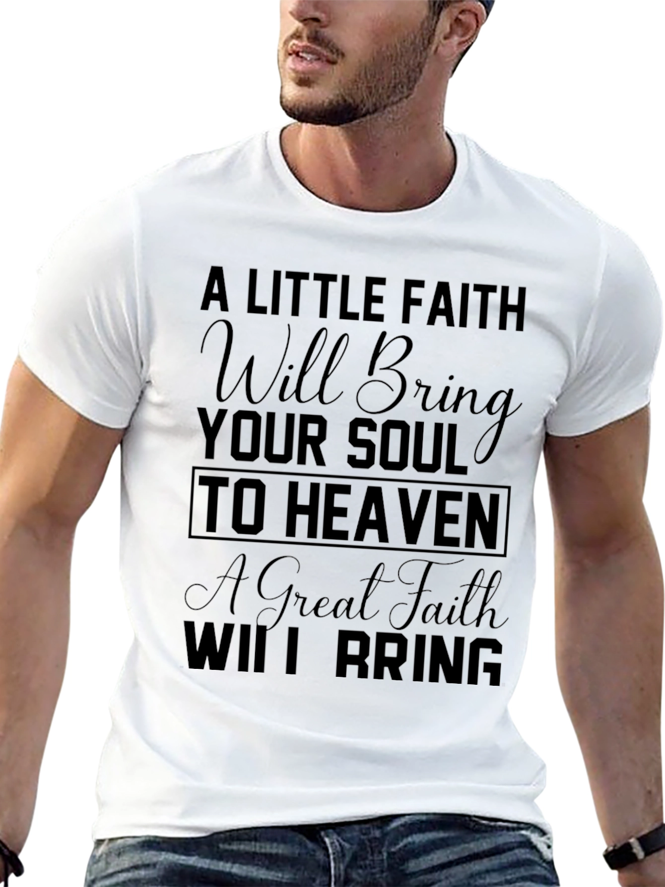 Faith Will Bring Your Soul to Heaven T-Shirt