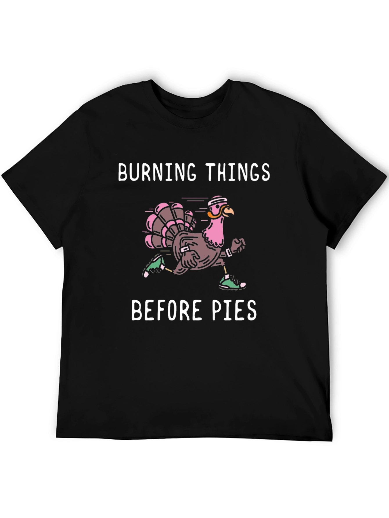 Burning Things Before Pies Turkey Run T-Shirt