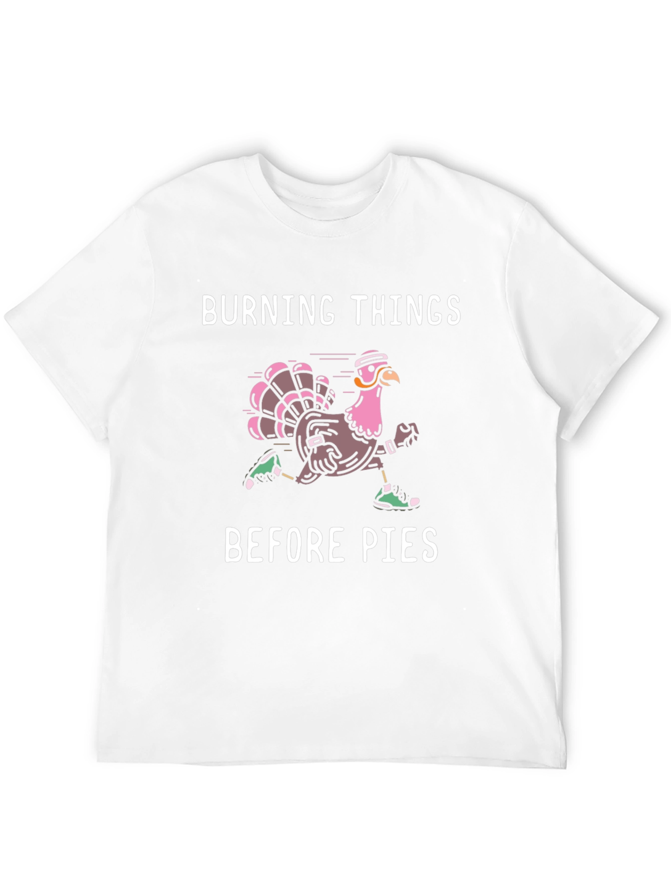 Burning Things Before Pies Turkey Run T-Shirt