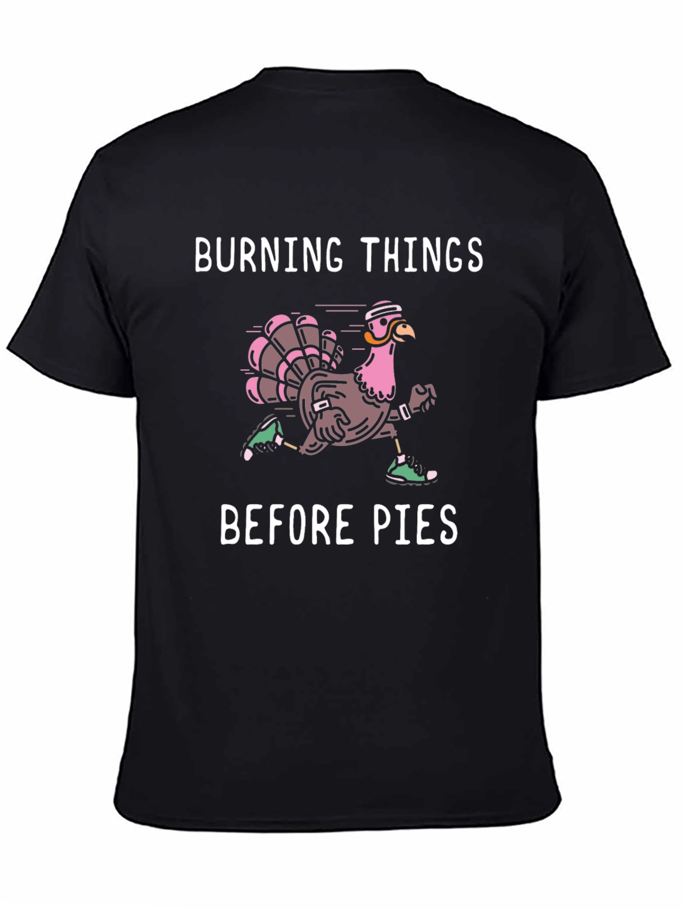 Burning Things Before Pies Turkey Run T-Shirt