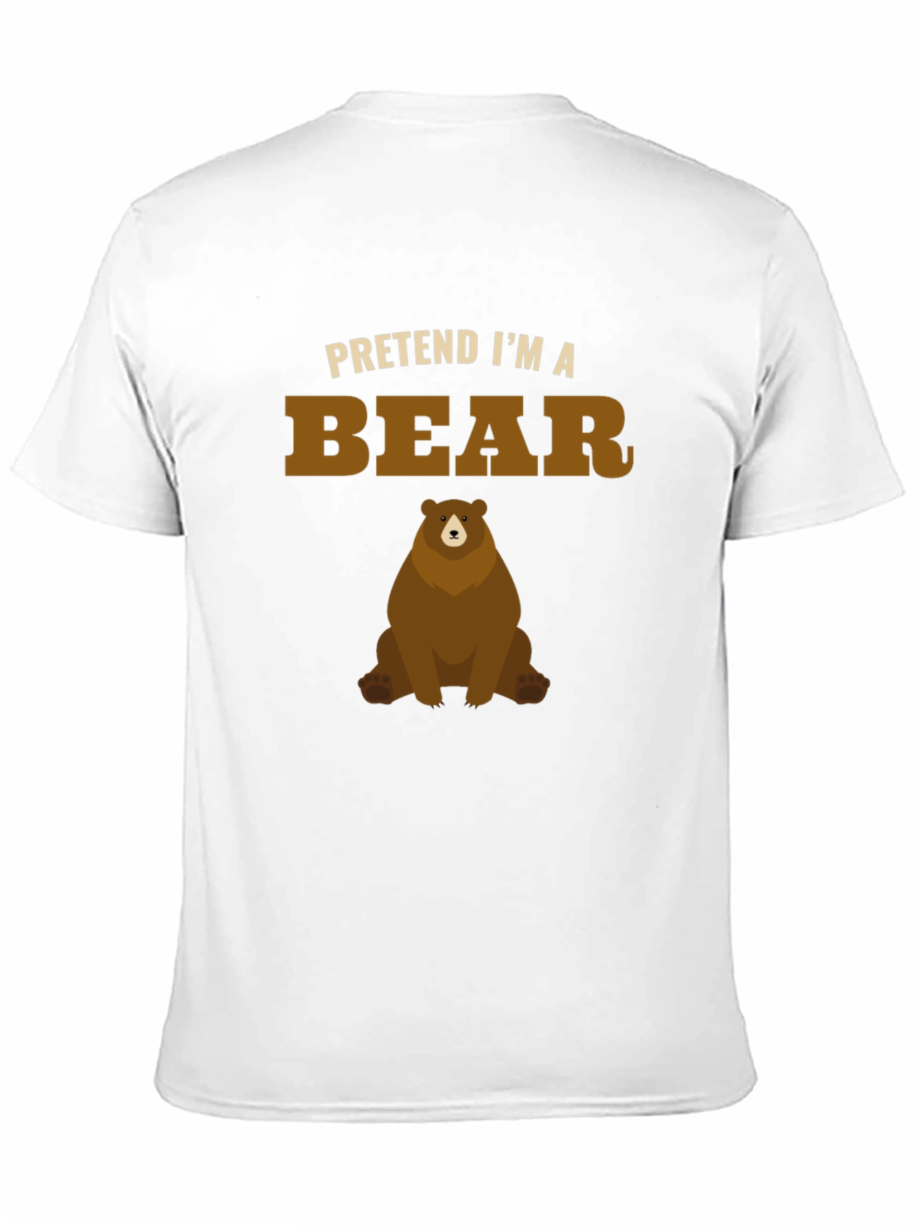 Pretend Im a Bear Funny Graphic T-Shirt