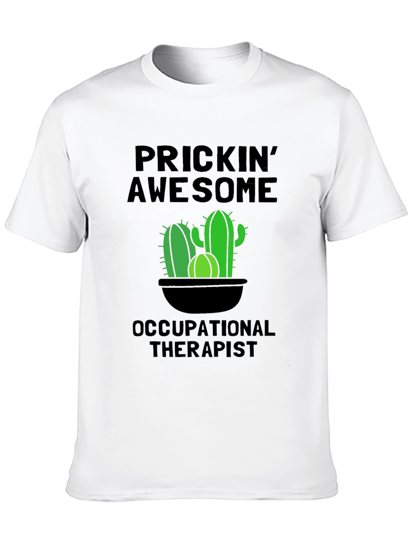 Prickin Awesome Occupational Therapist Cactus T-Shirt