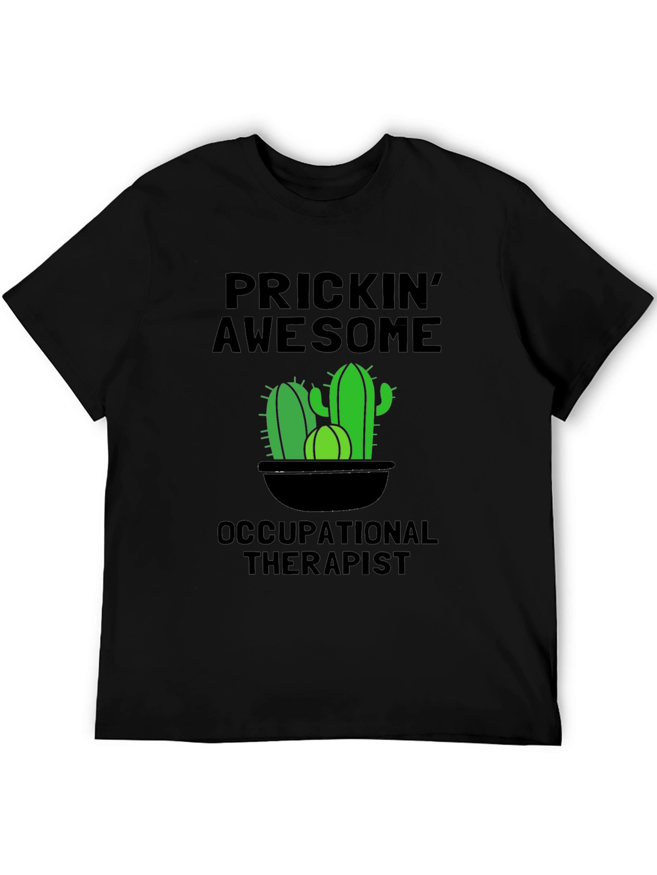Prickin Awesome Occupational Therapist Cactus T-Shirt