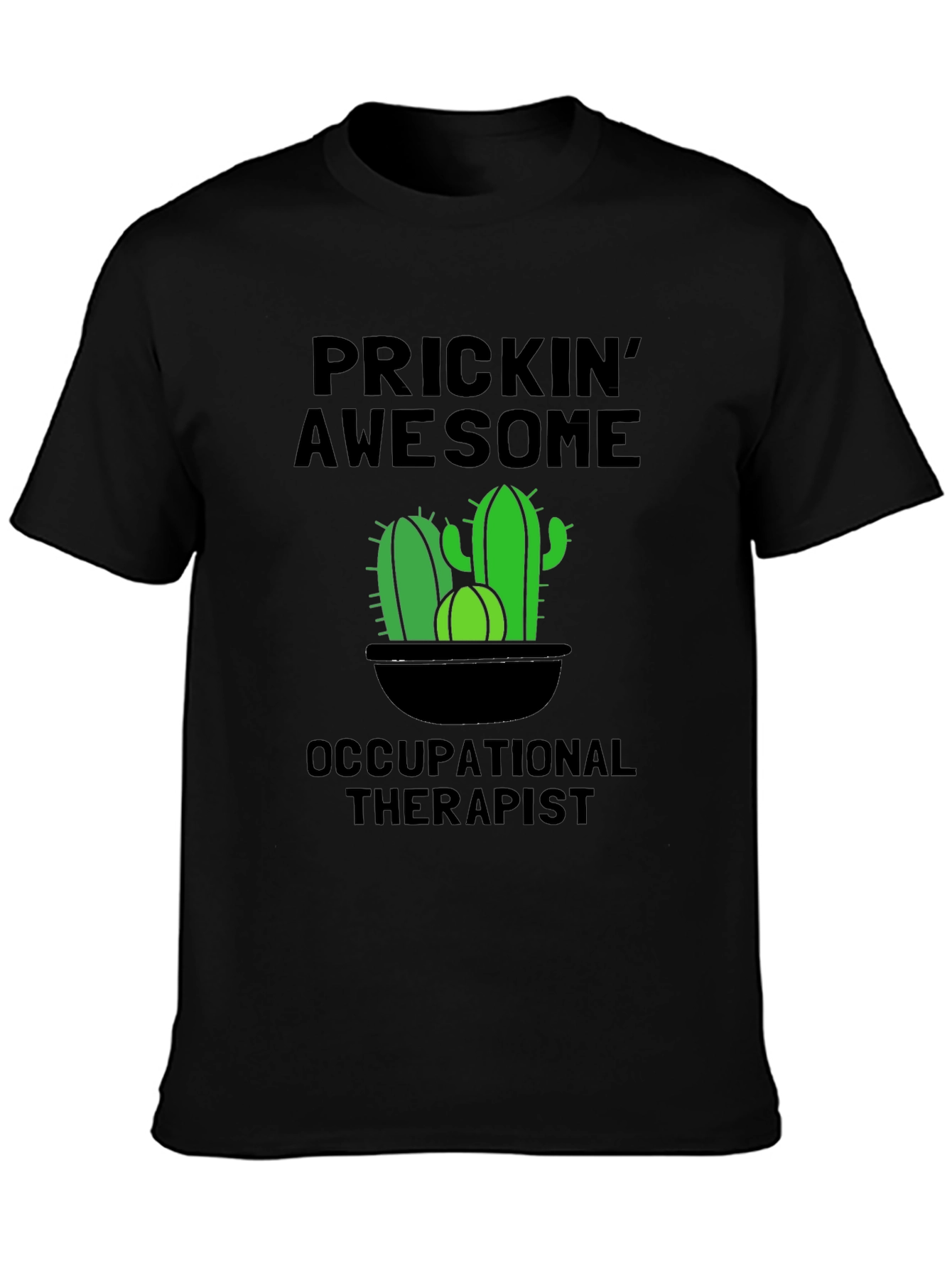 Prickin Awesome Occupational Therapist Cactus T-Shirt