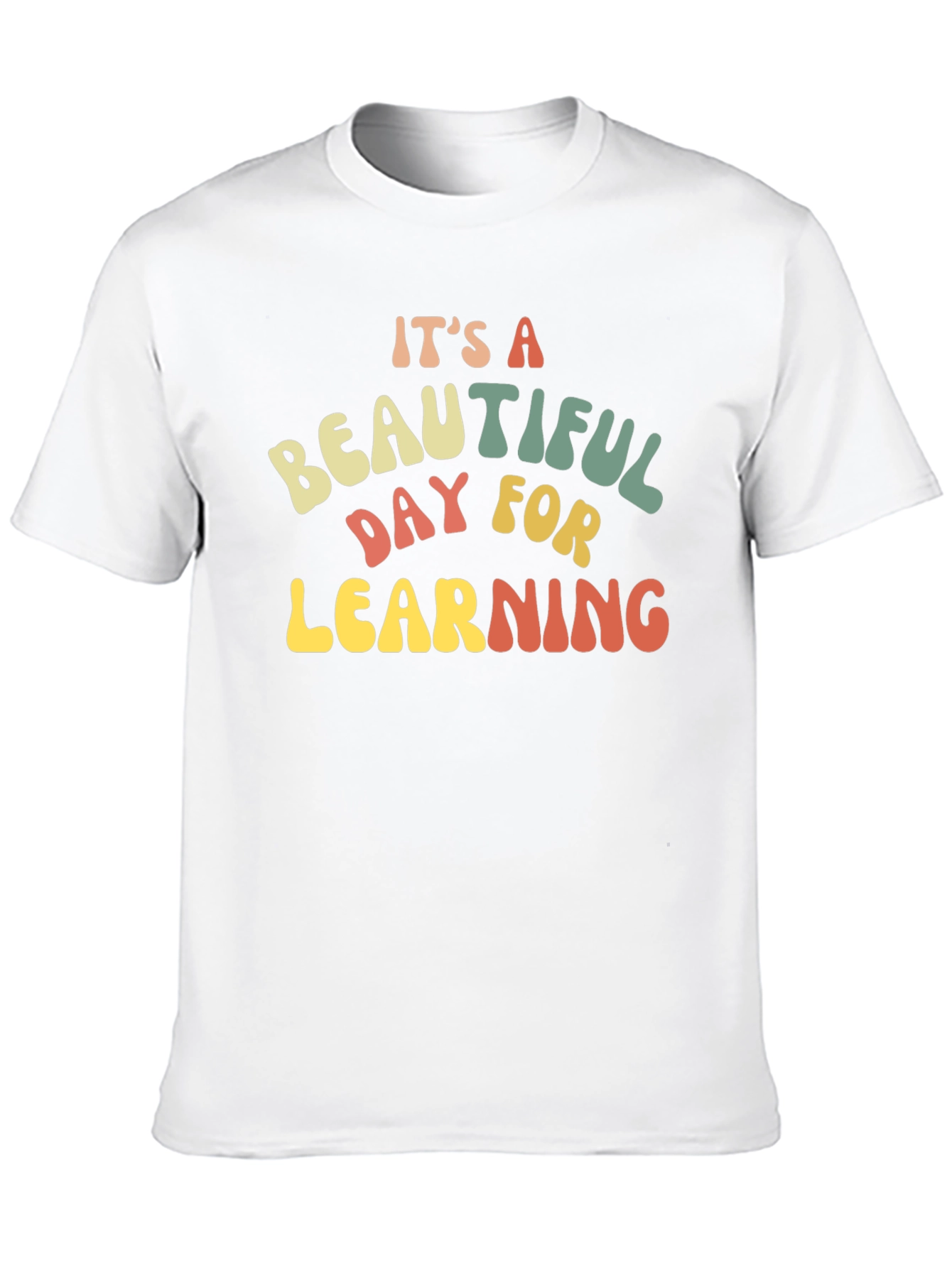 Its A Beautiful Day For Learning T-Shirt