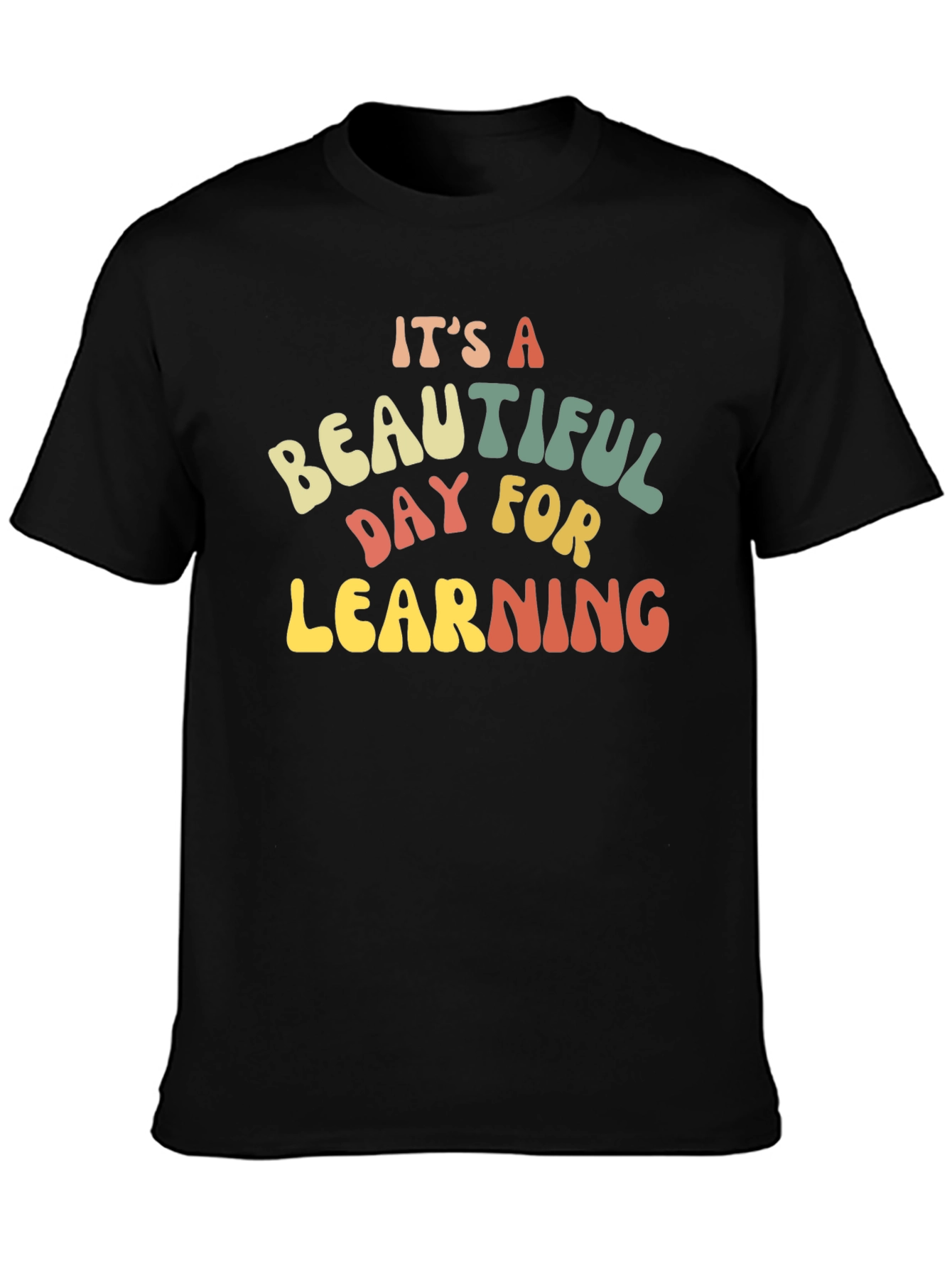 Its A Beautiful Day For Learning T-Shirt