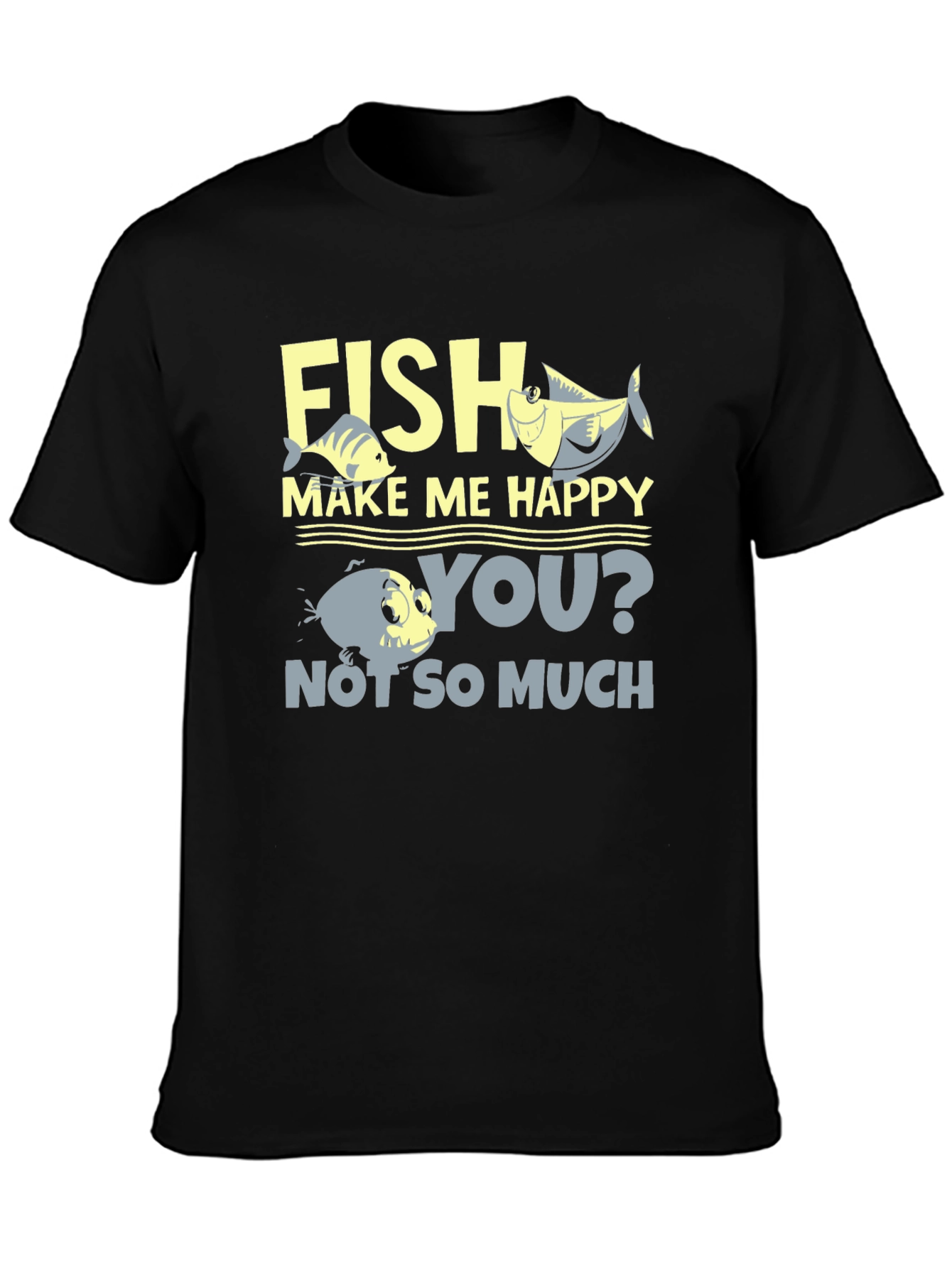 Fish Make Me Happy T-Shirt