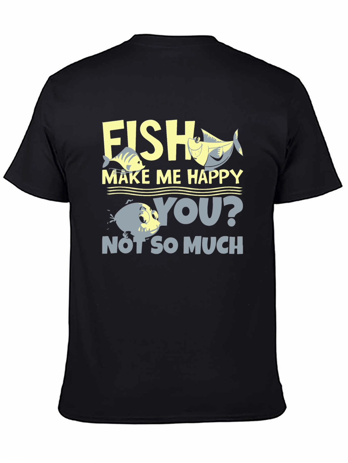 Fish Make Me Happy T-Shirt