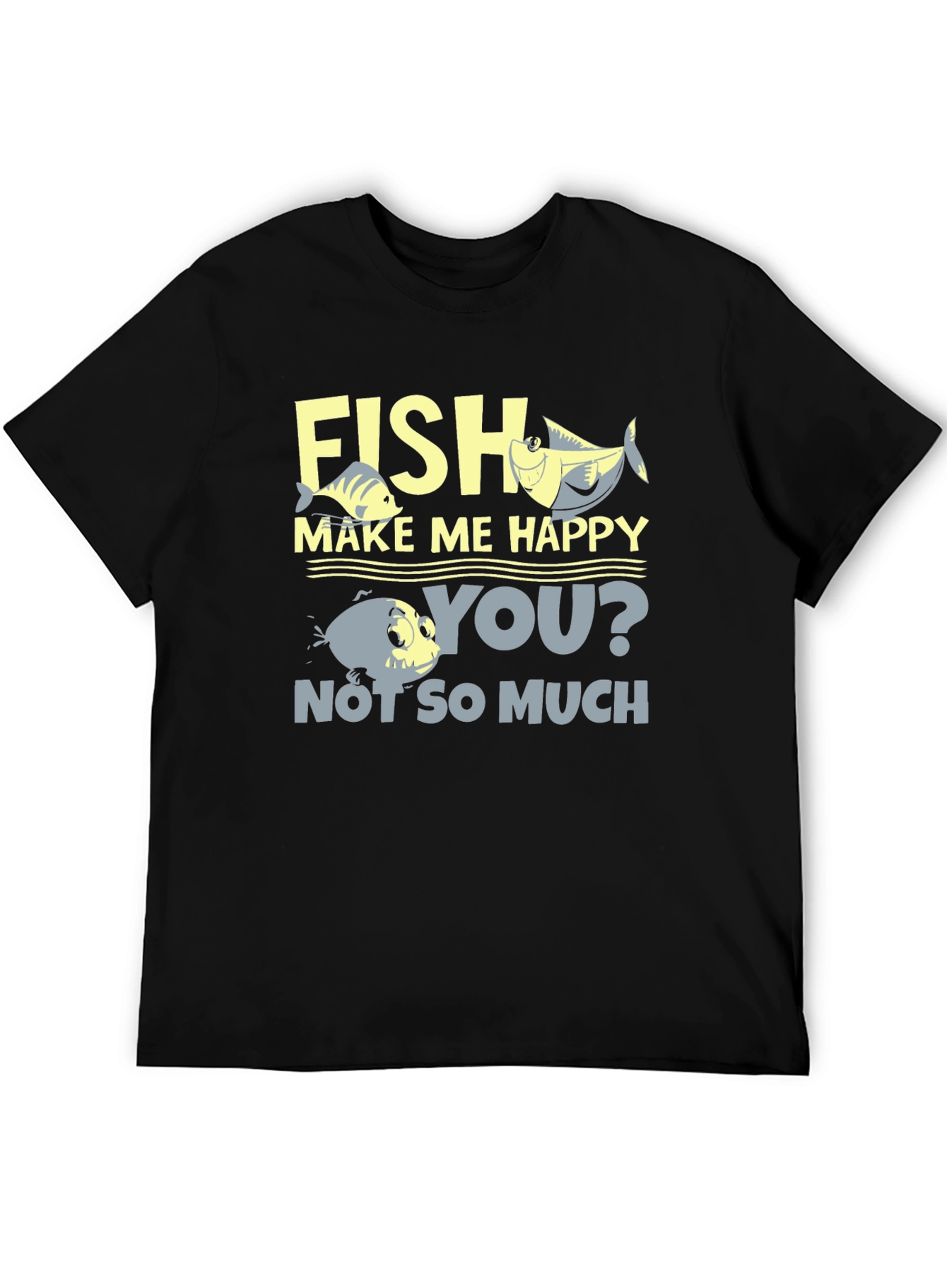 Fish Make Me Happy T-Shirt