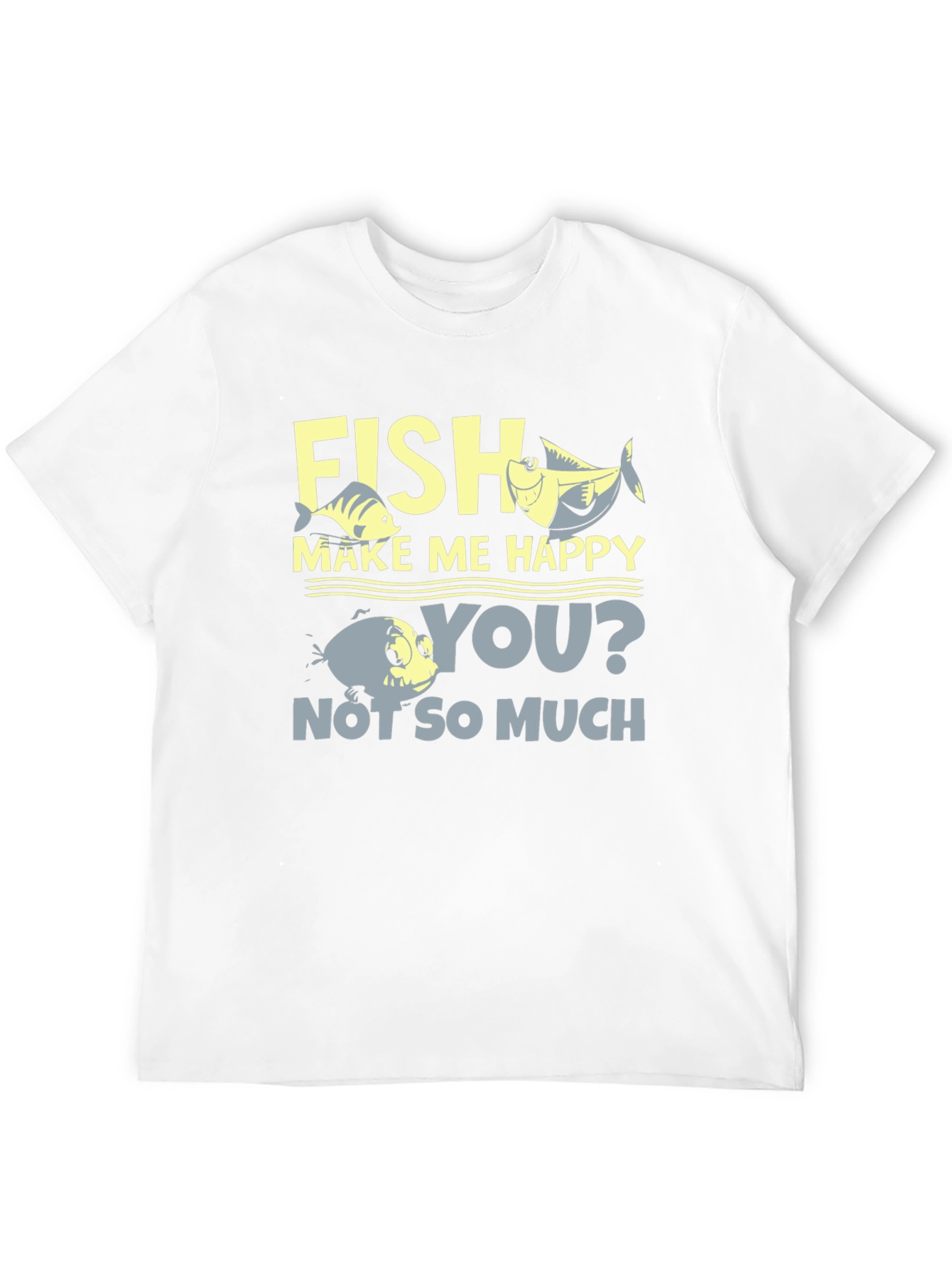Fish Make Me Happy T-Shirt