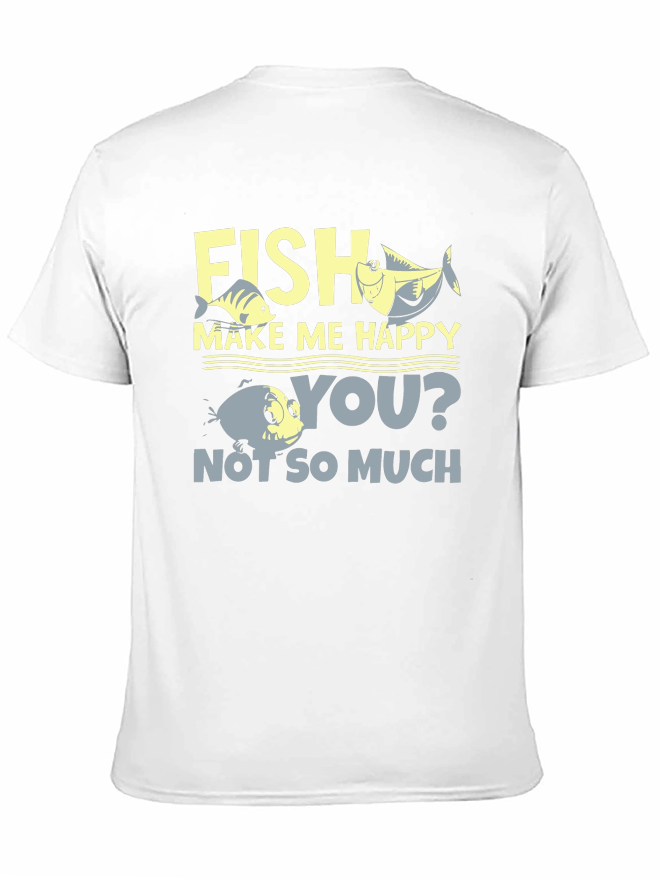 Fish Make Me Happy T-Shirt