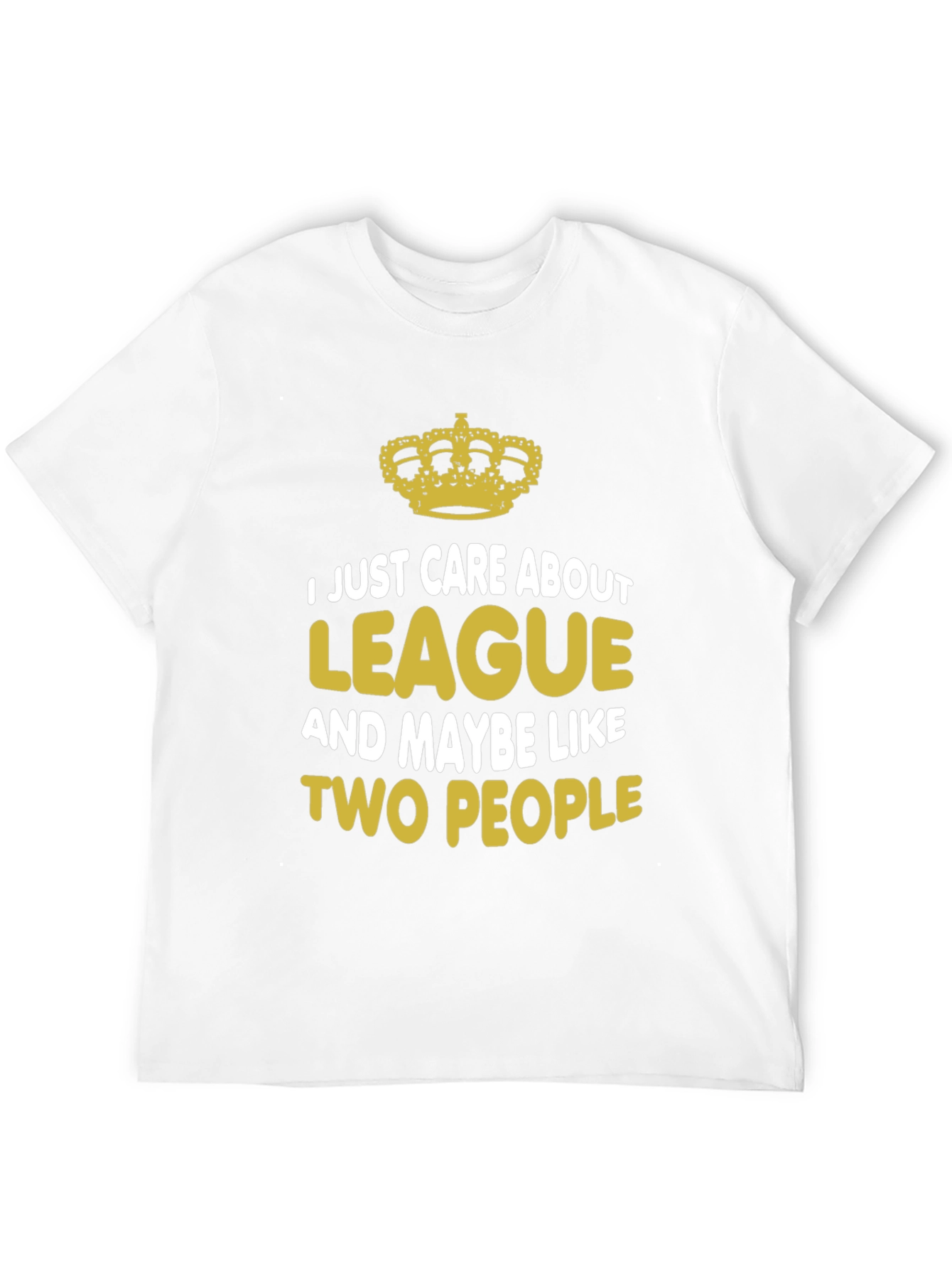 I Just Care About League T-Shirt