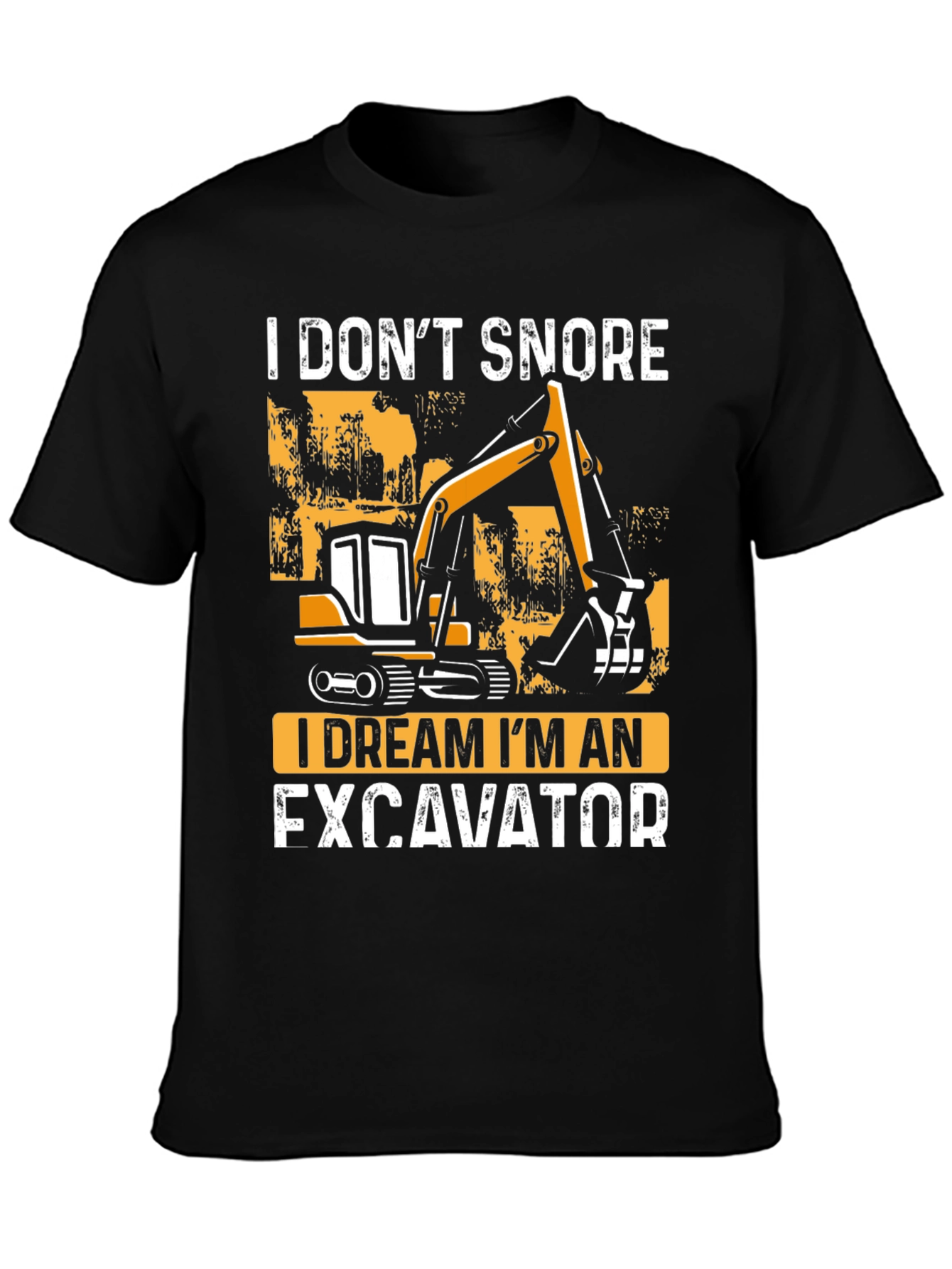 I Dream Im An Excavator Graphic Tee