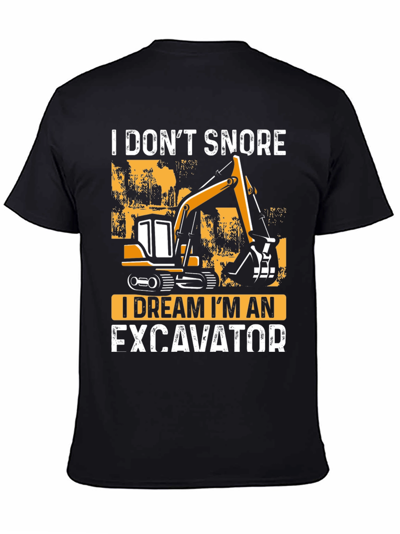 I Dream Im An Excavator Graphic Tee