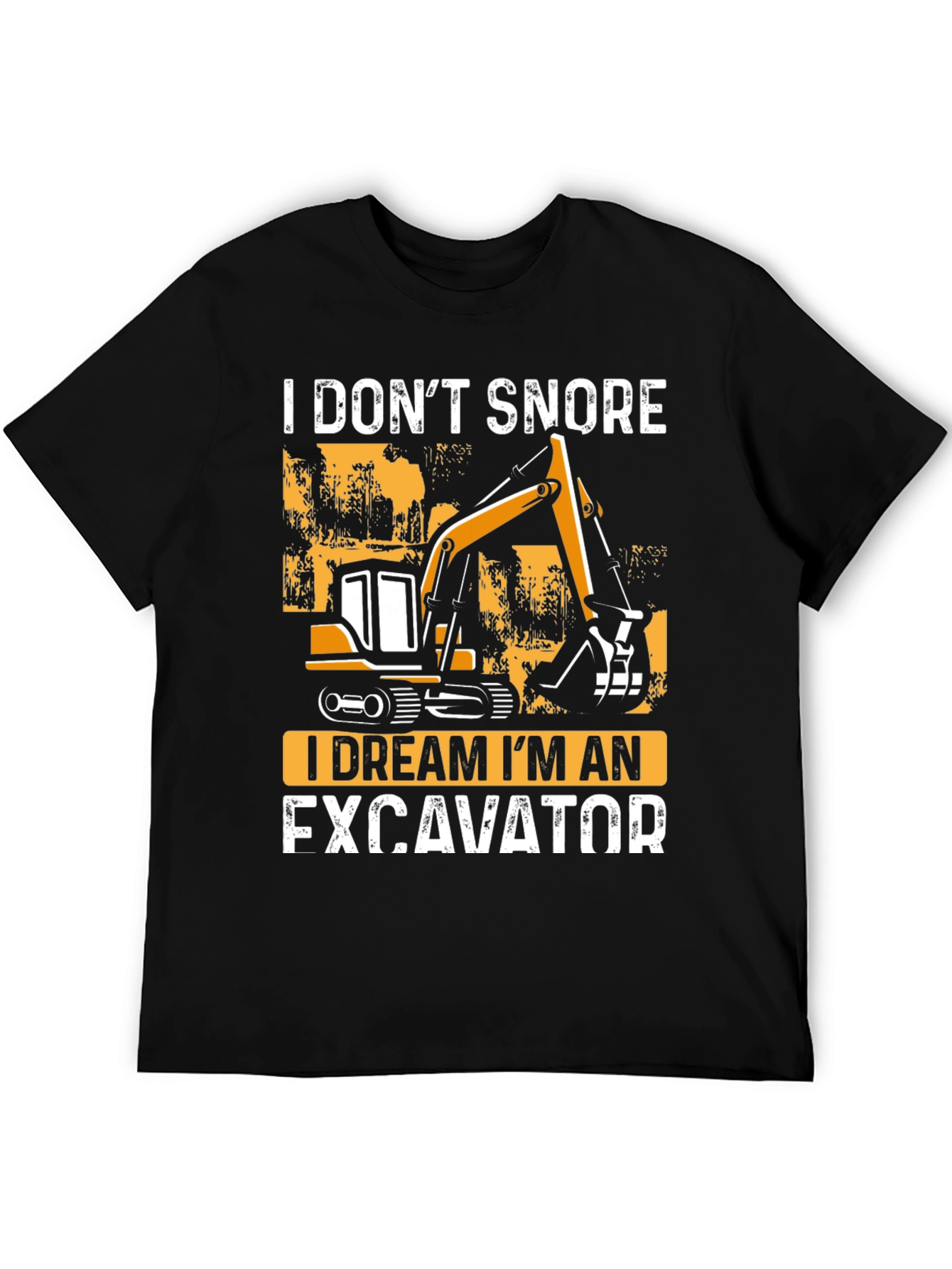 I Dream Im An Excavator Graphic Tee