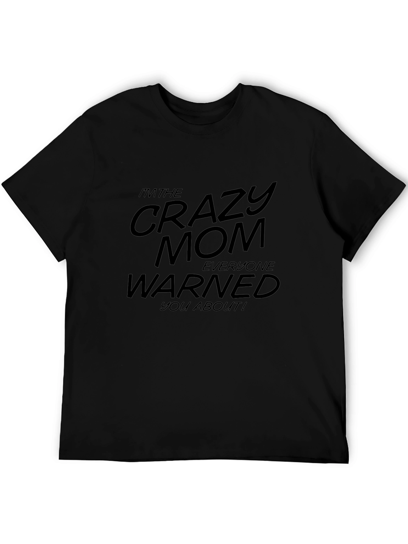 Crazy Mom T-Shirt - Funny Graphic Tee