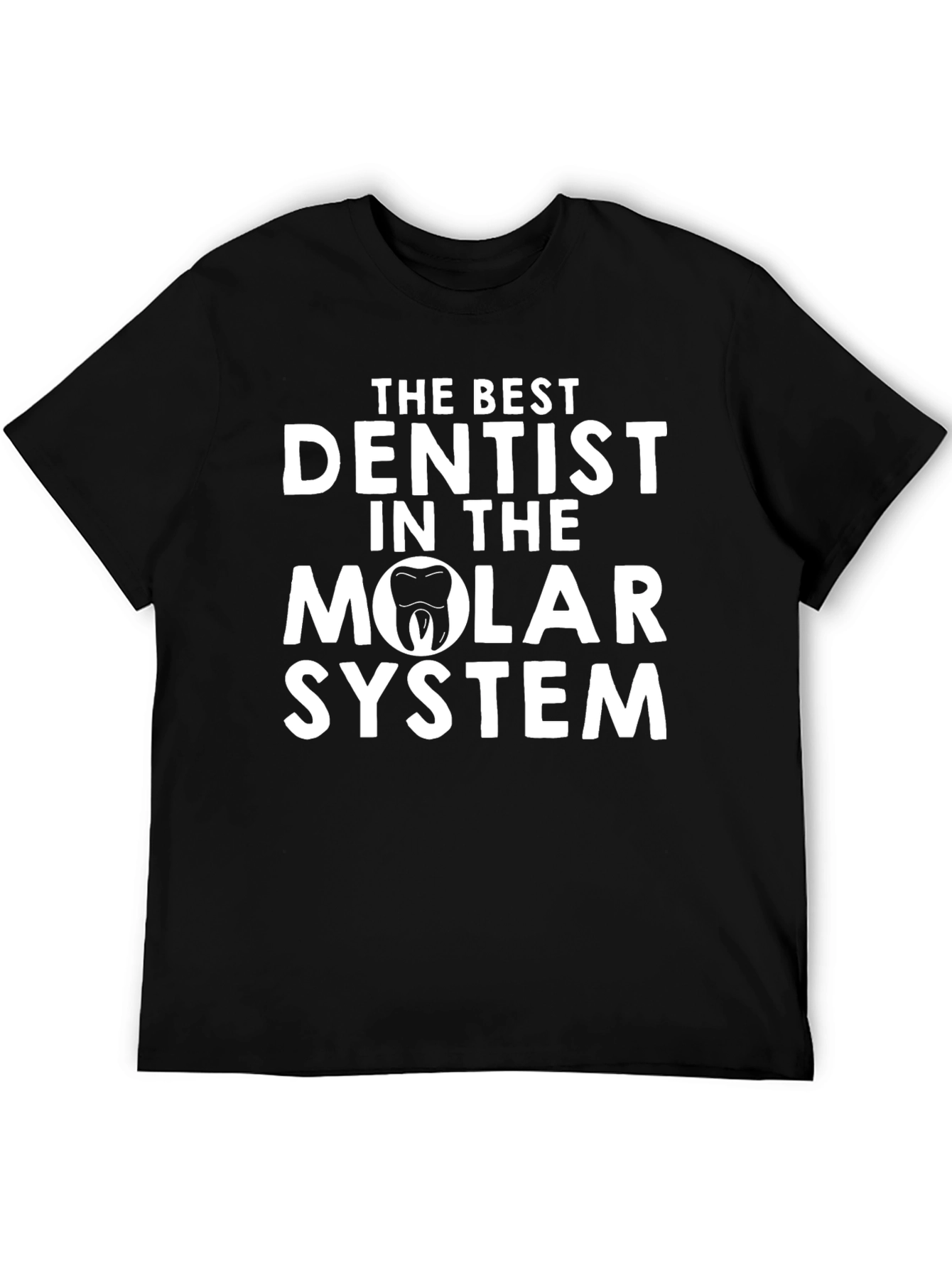 The Best Dentist in the Molar System T-Shirt