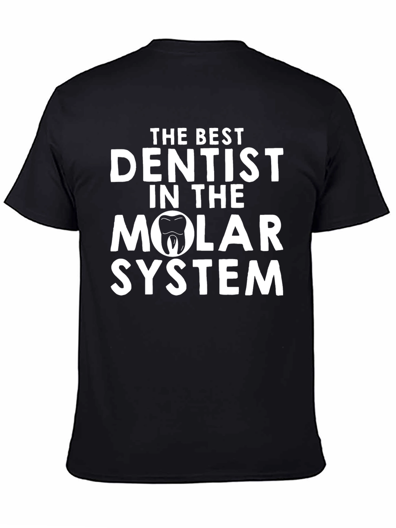 The Best Dentist in the Molar System T-Shirt