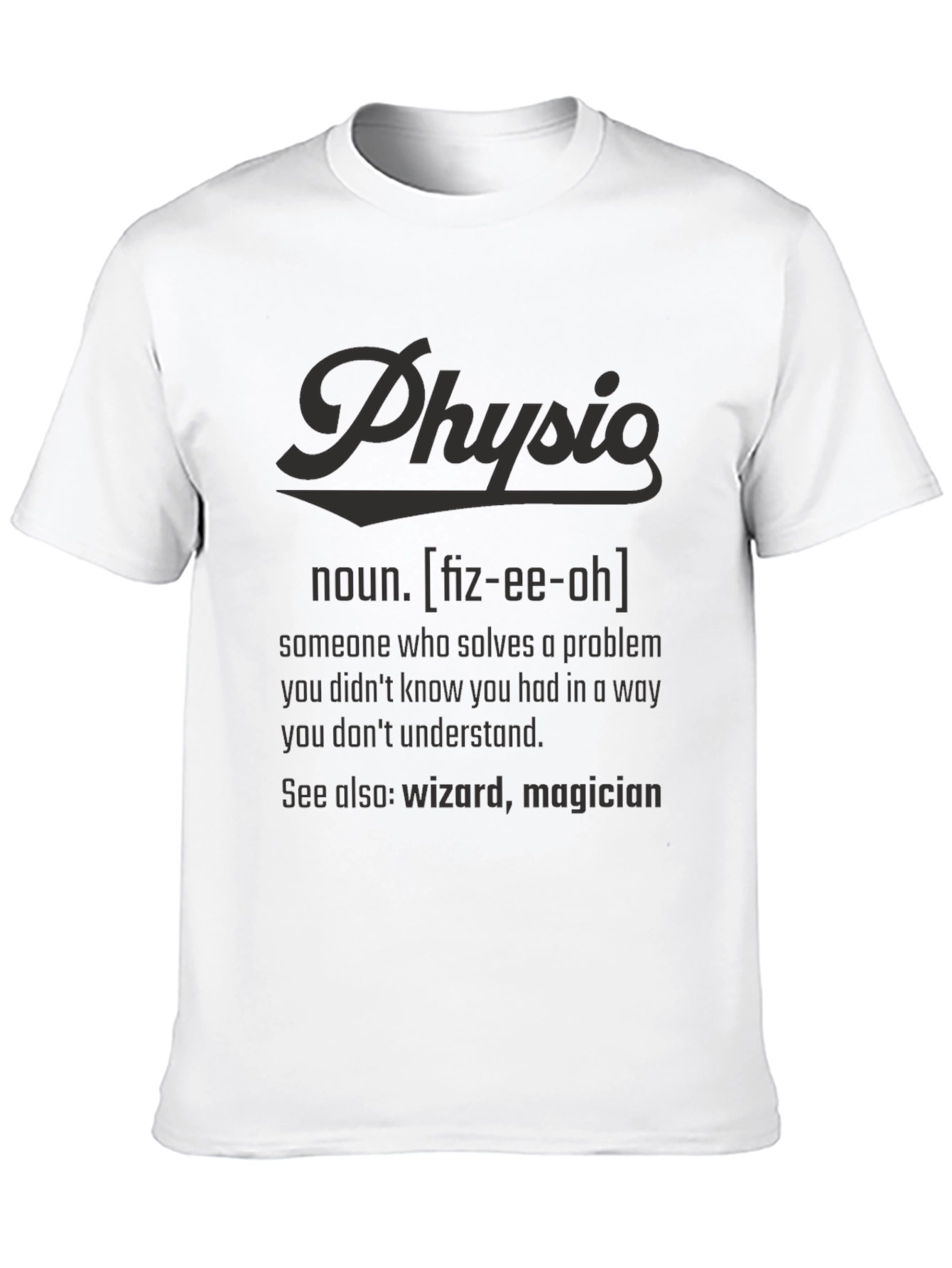 Physio Definition T-Shirt - Funny Therapy Gift