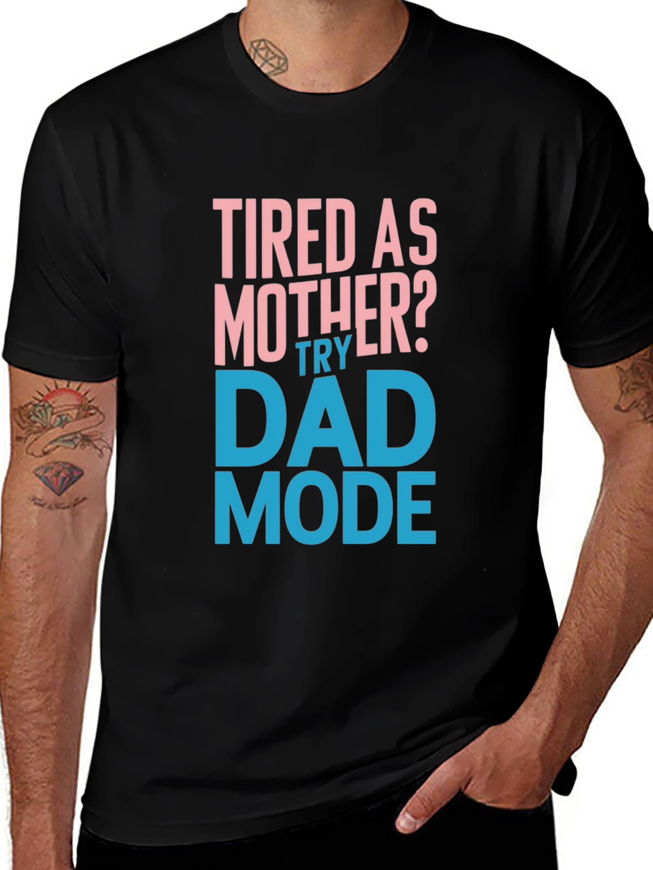 Tired as Mother? Try Dad Mode Funny Graphic Tee