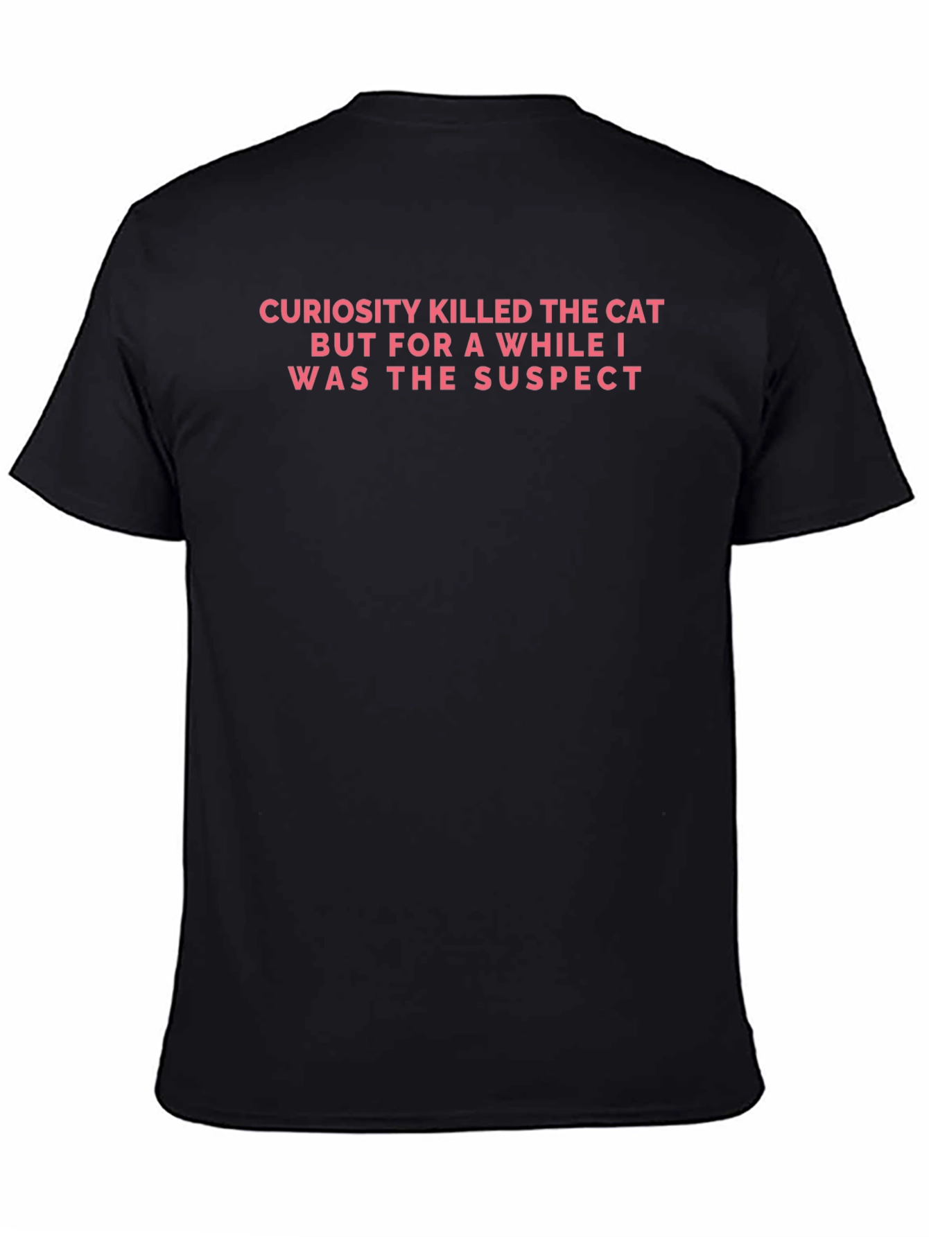 Curiosity Killed The Cat Funny Graphic T-Shirt