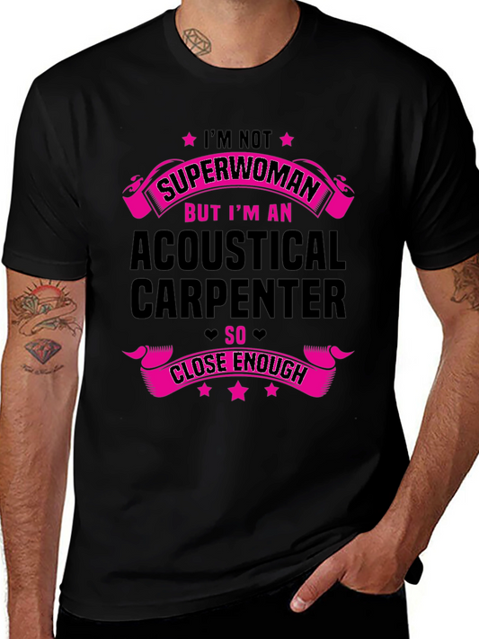 Acoustical Carpenter T-Shirt - Superwoman Funny Tee