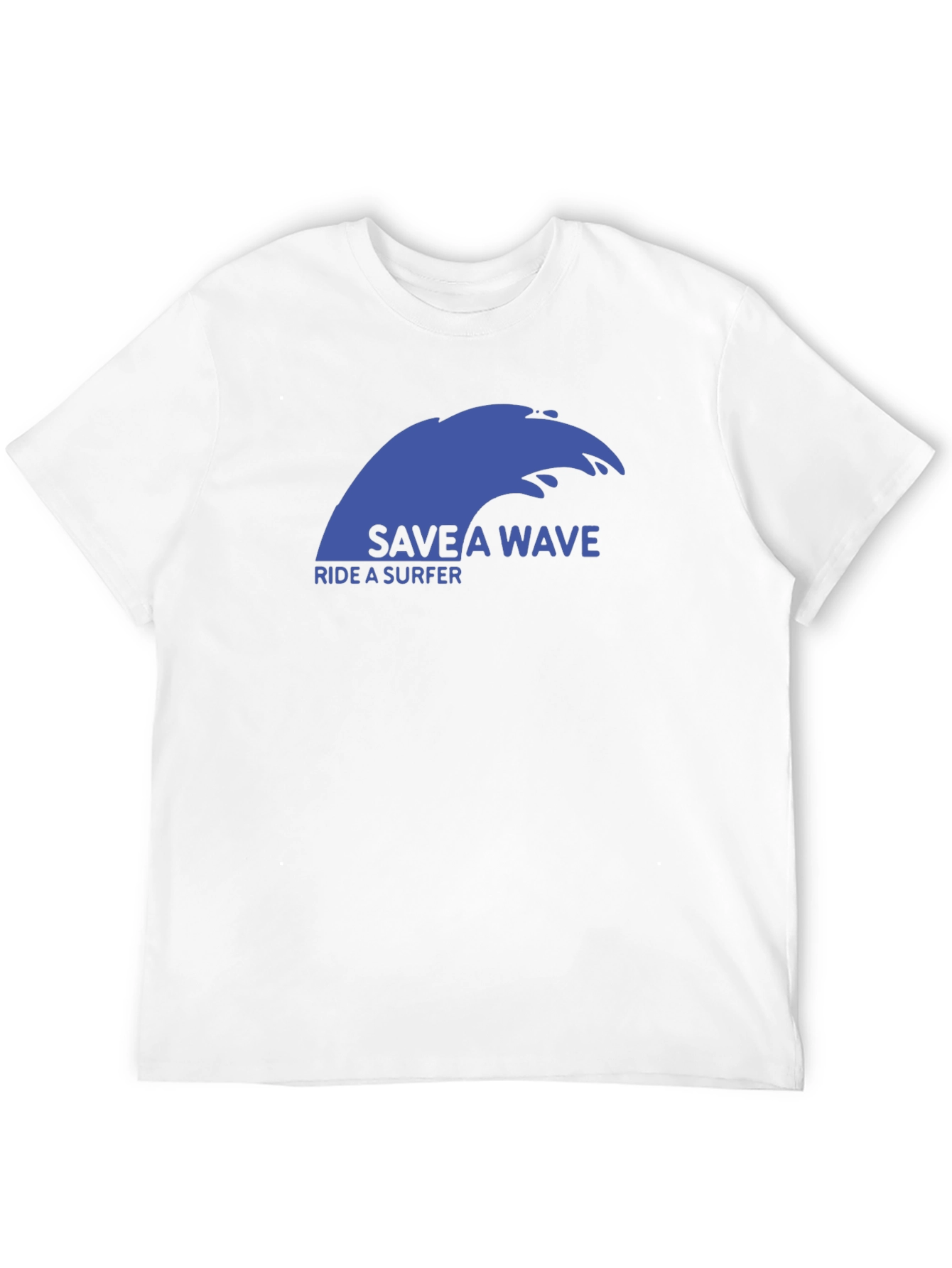 Save a Wave T-Shirt - Ride a Surfer!