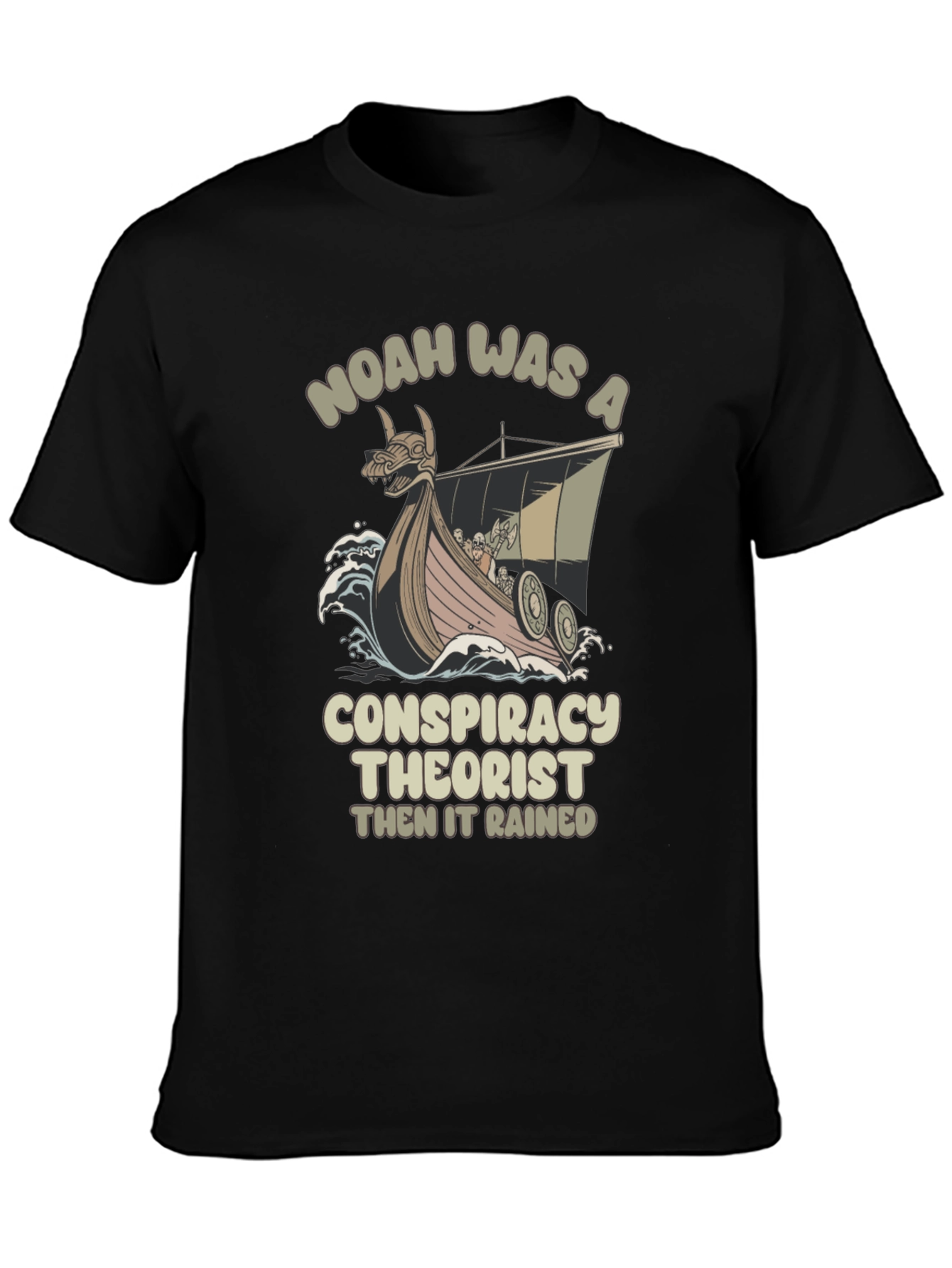 Noah Was A Conspiracy Theorist Black T-Shirt
