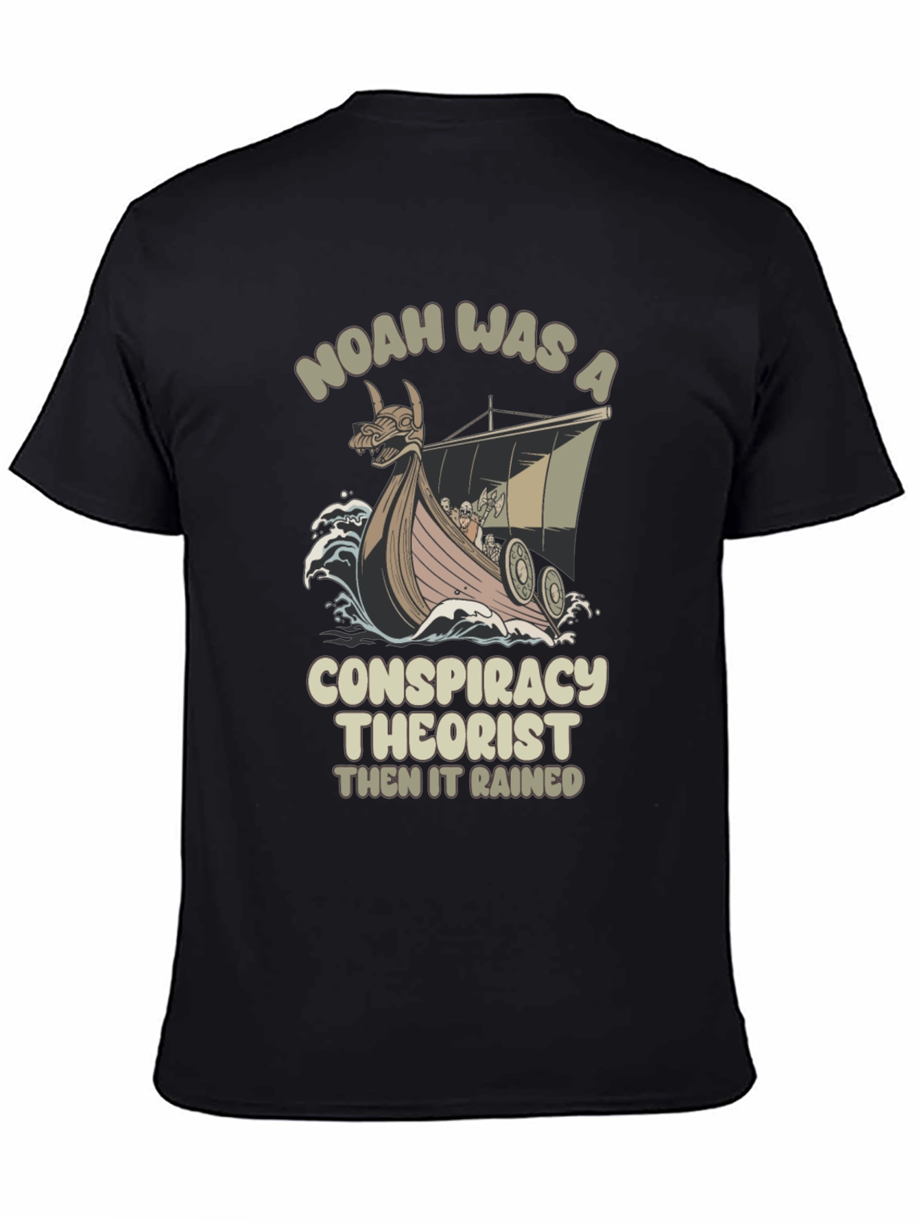Noah Was A Conspiracy Theorist Black T-Shirt
