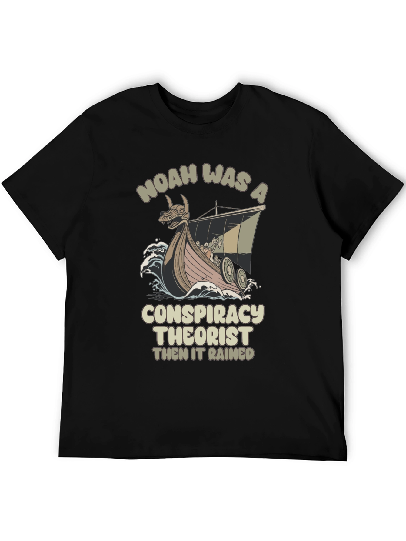 Noah Was A Conspiracy Theorist Black T-Shirt