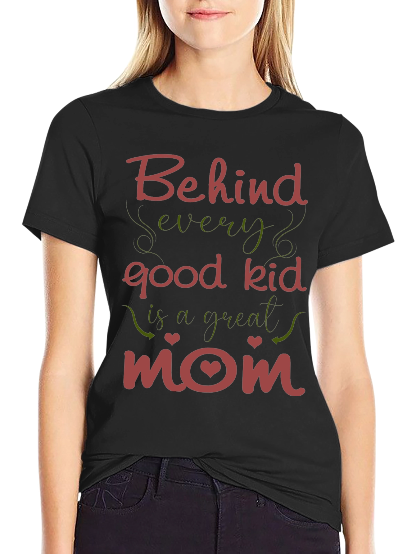 Behind Every Good Kid - Mom T-Shirt